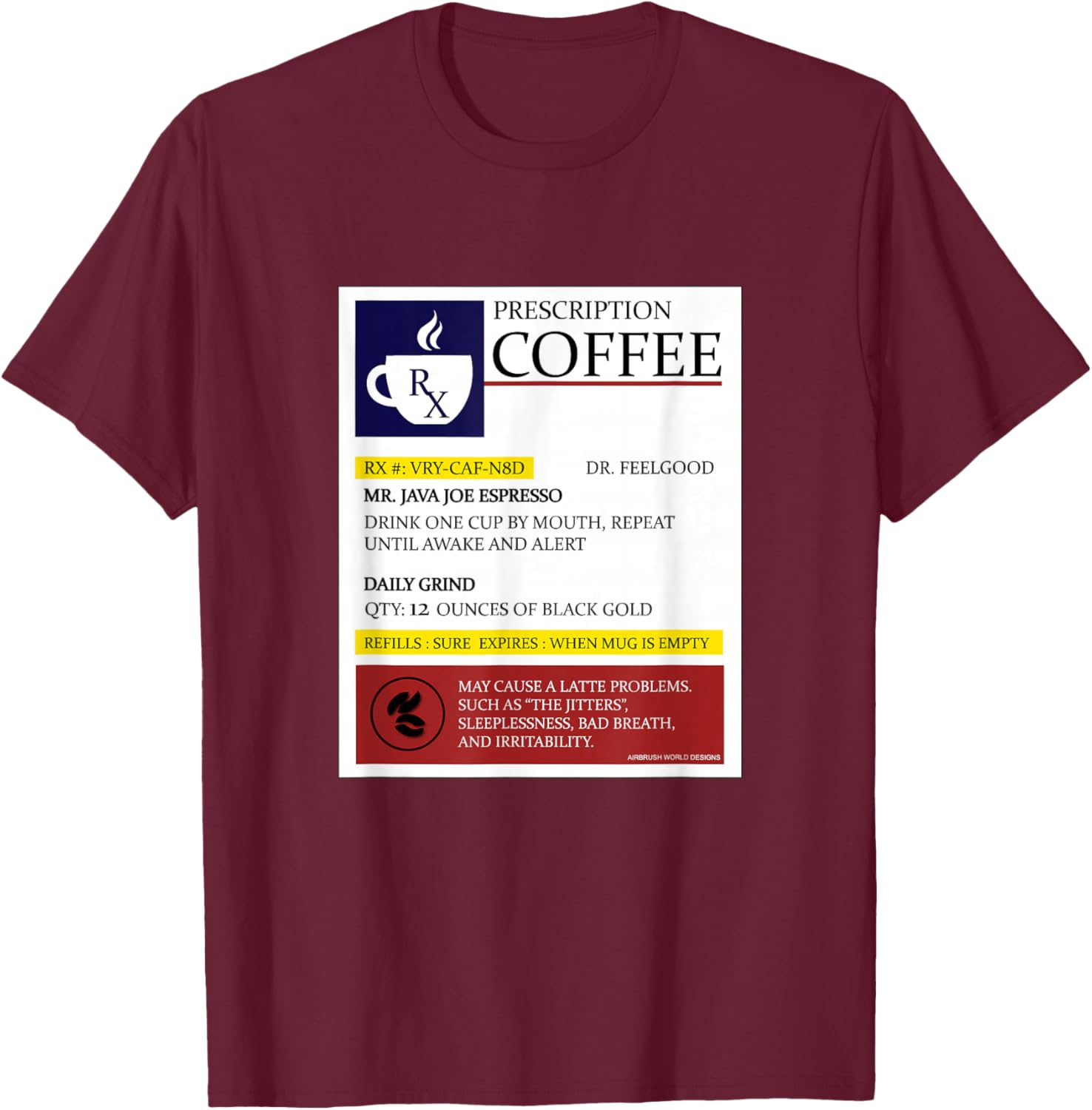 Prescription Coffee Java Espresso Cup of Joe Novelty Gift T-Shirt - T-Shirt | Maroon