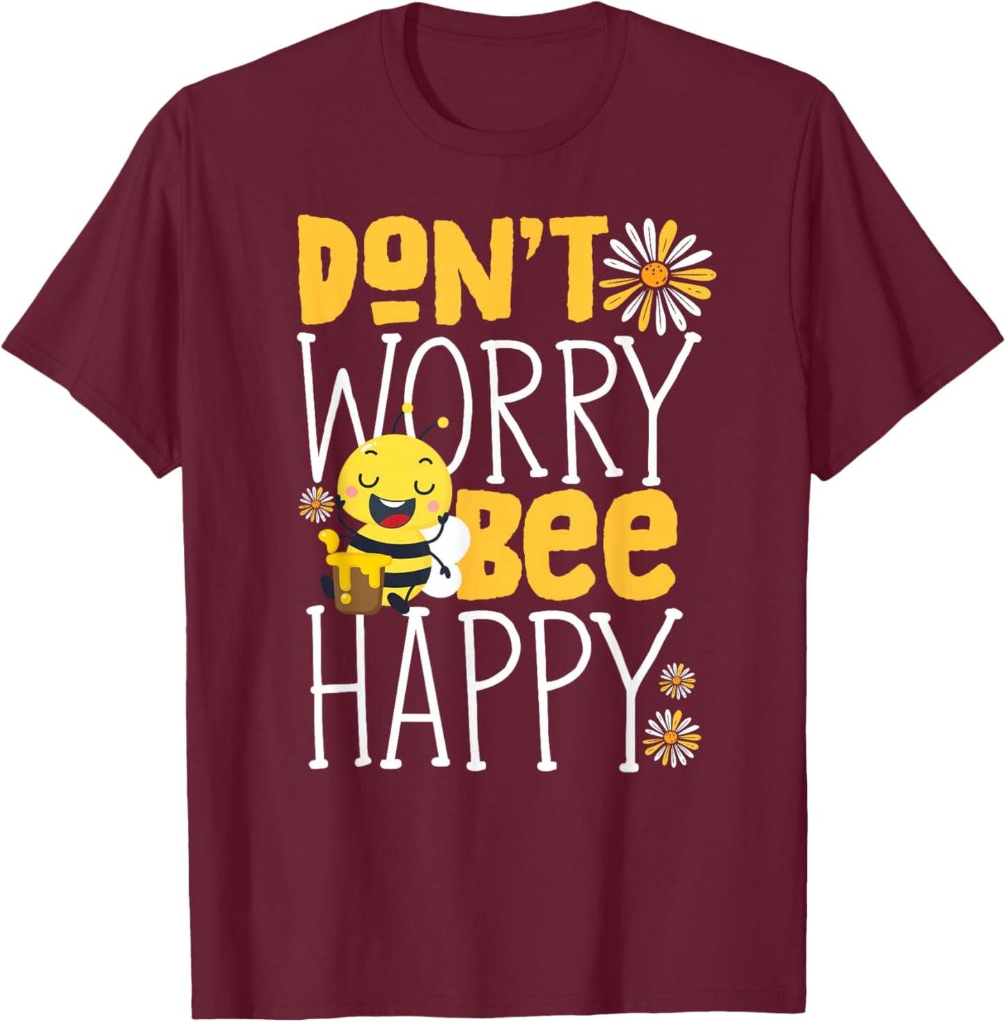 Beekeeper Cute Don't Worry Bee Happy T-Shirt - T-Shirt | Maroon