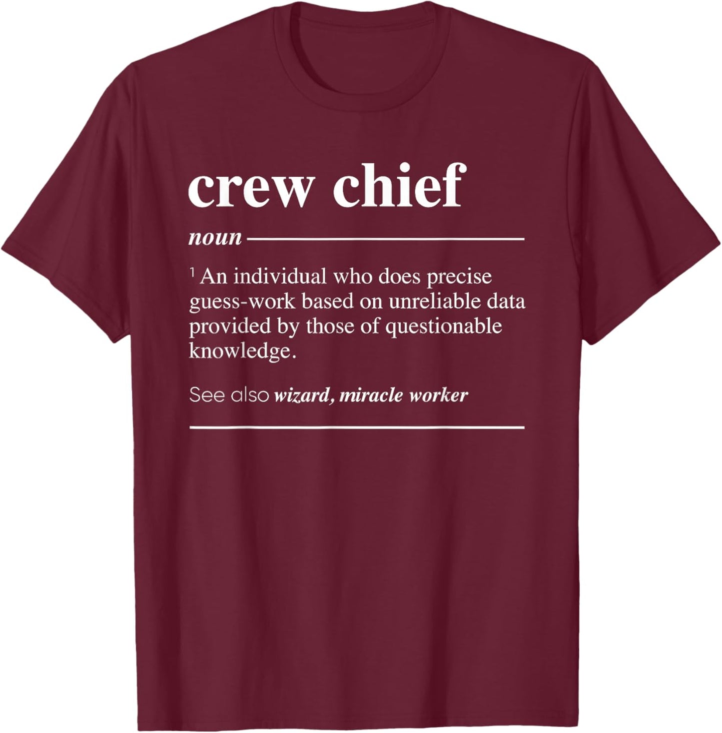 Crew Chief Definition Funny Noun T-Shirt - T-Shirt | Maroon
