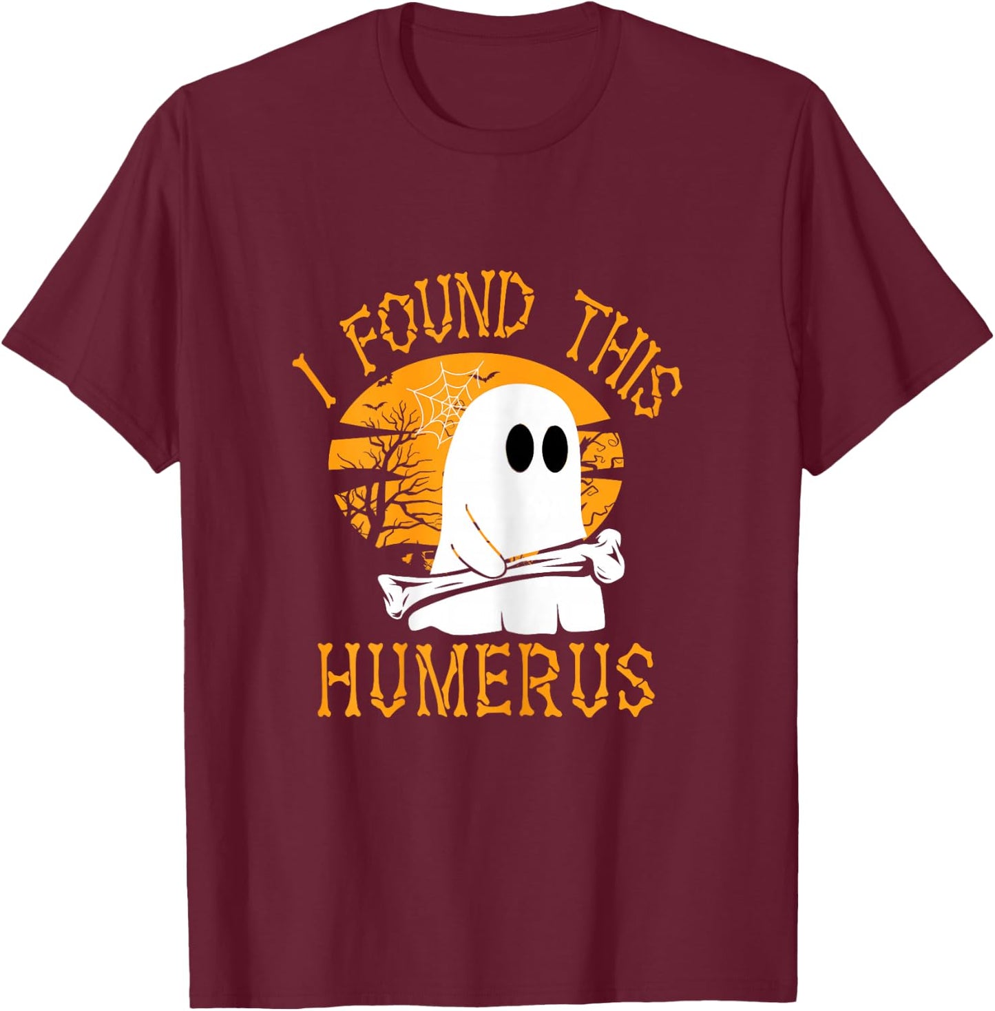 Funny Halloween I Found This Humerus T-Shirt - T-Shirt | Maroon