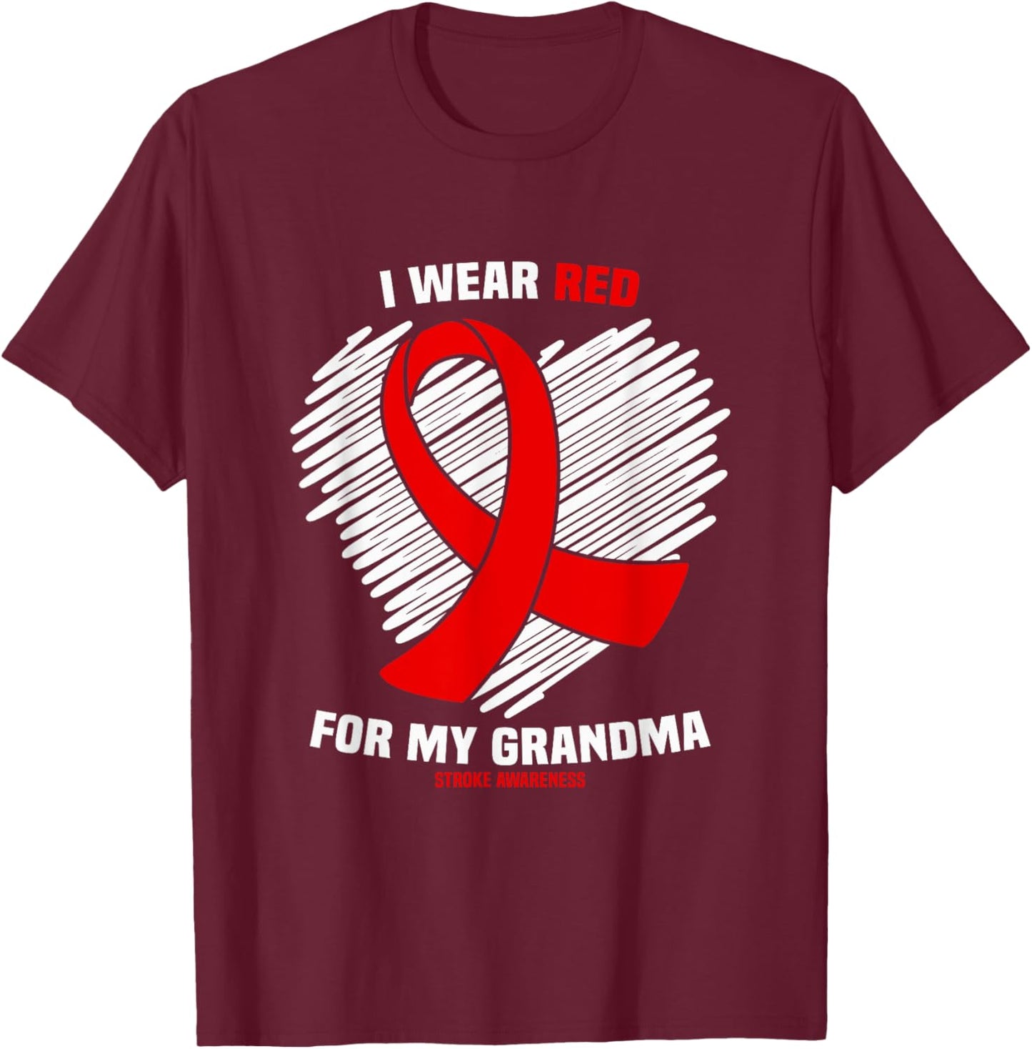 I Wear Red For My Grandma Stroke Awareness T-Shirt - T-Shirt | Maroon