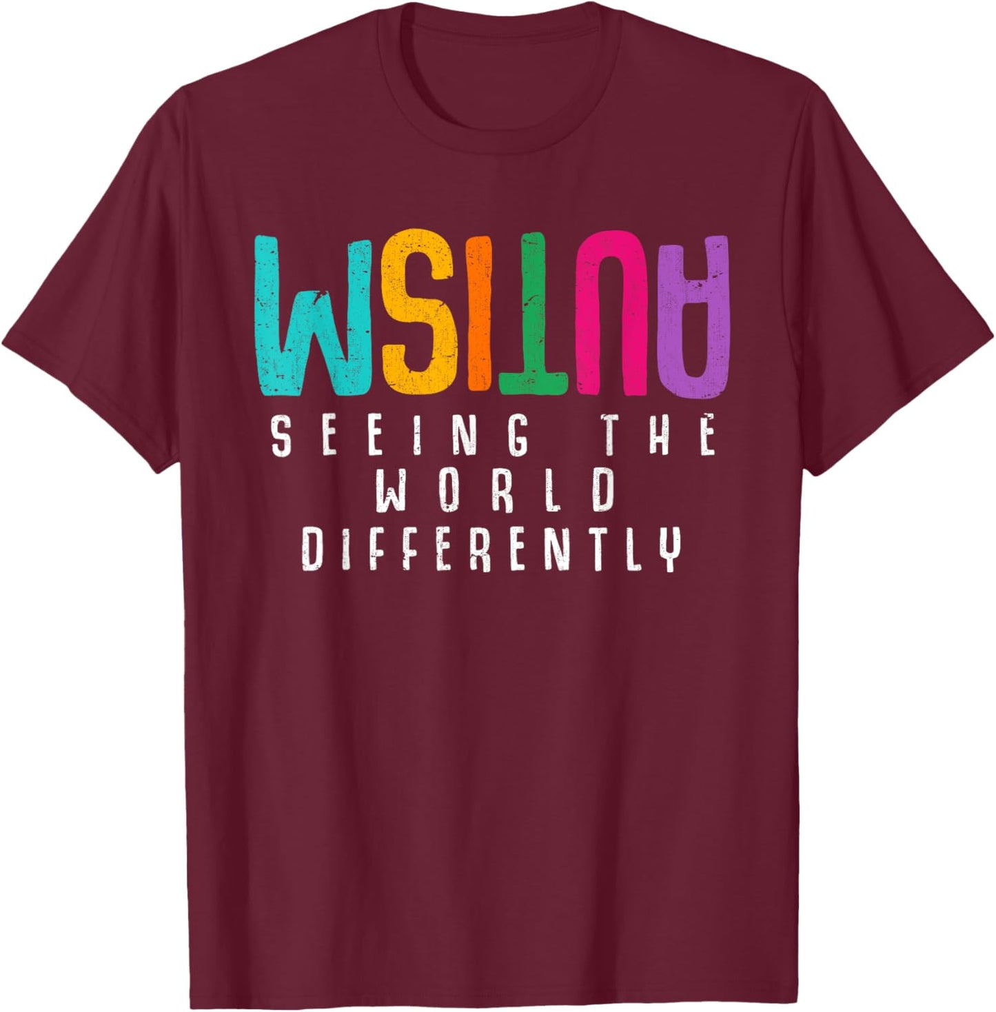 Autism Seeing The World Differently Support Autism Awareness T-Shirt - T-Shirt | Maroon