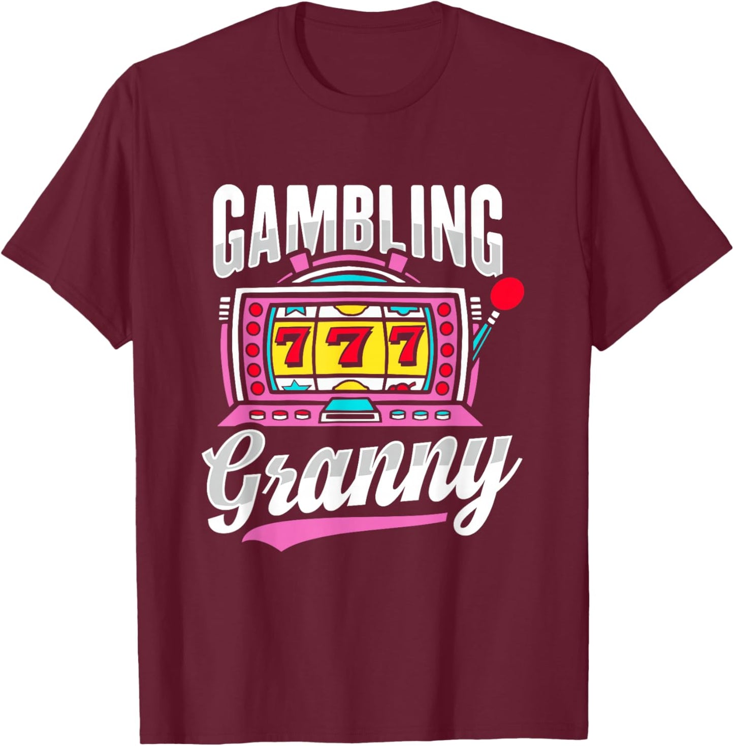 Gambling Granny Design for Grandma T-Shirt - T-Shirt | Maroon