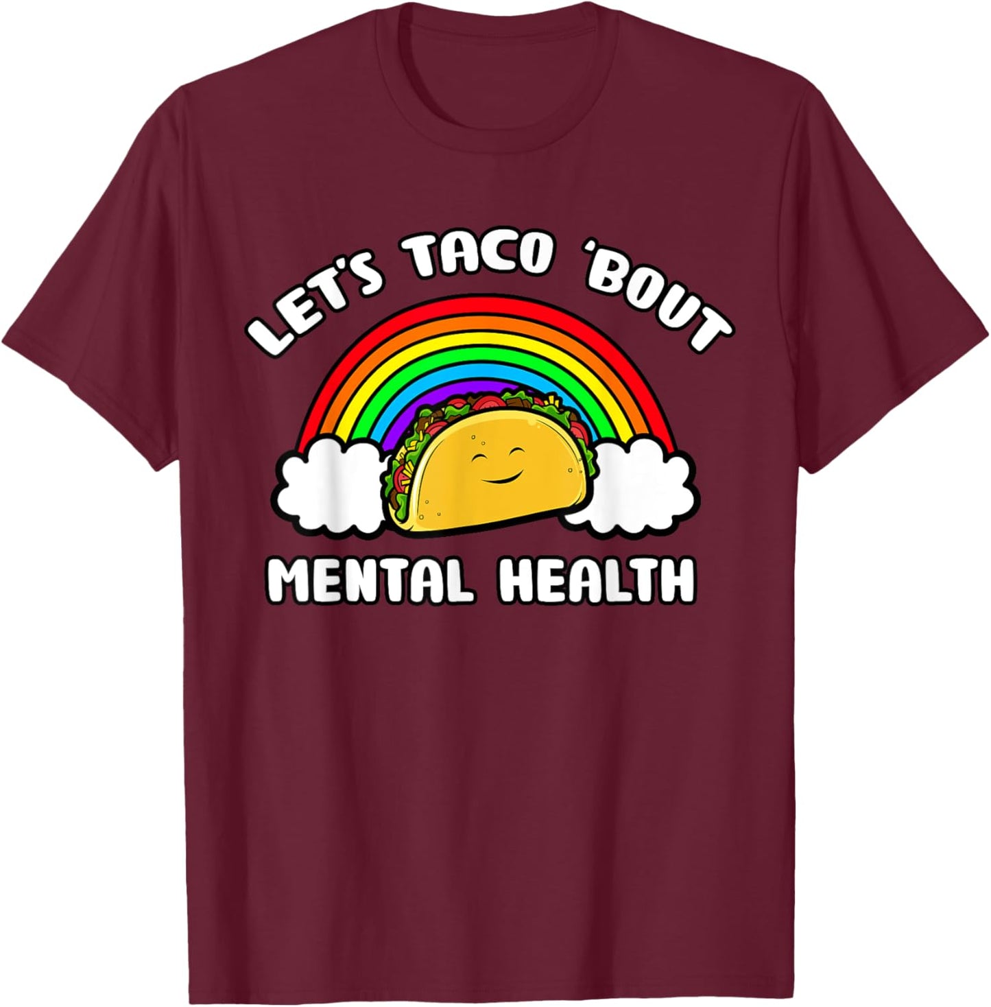 Let's Taco Bout Mental Health Awareness Therapist Counselor T-Shirt - T-Shirt | Maroon