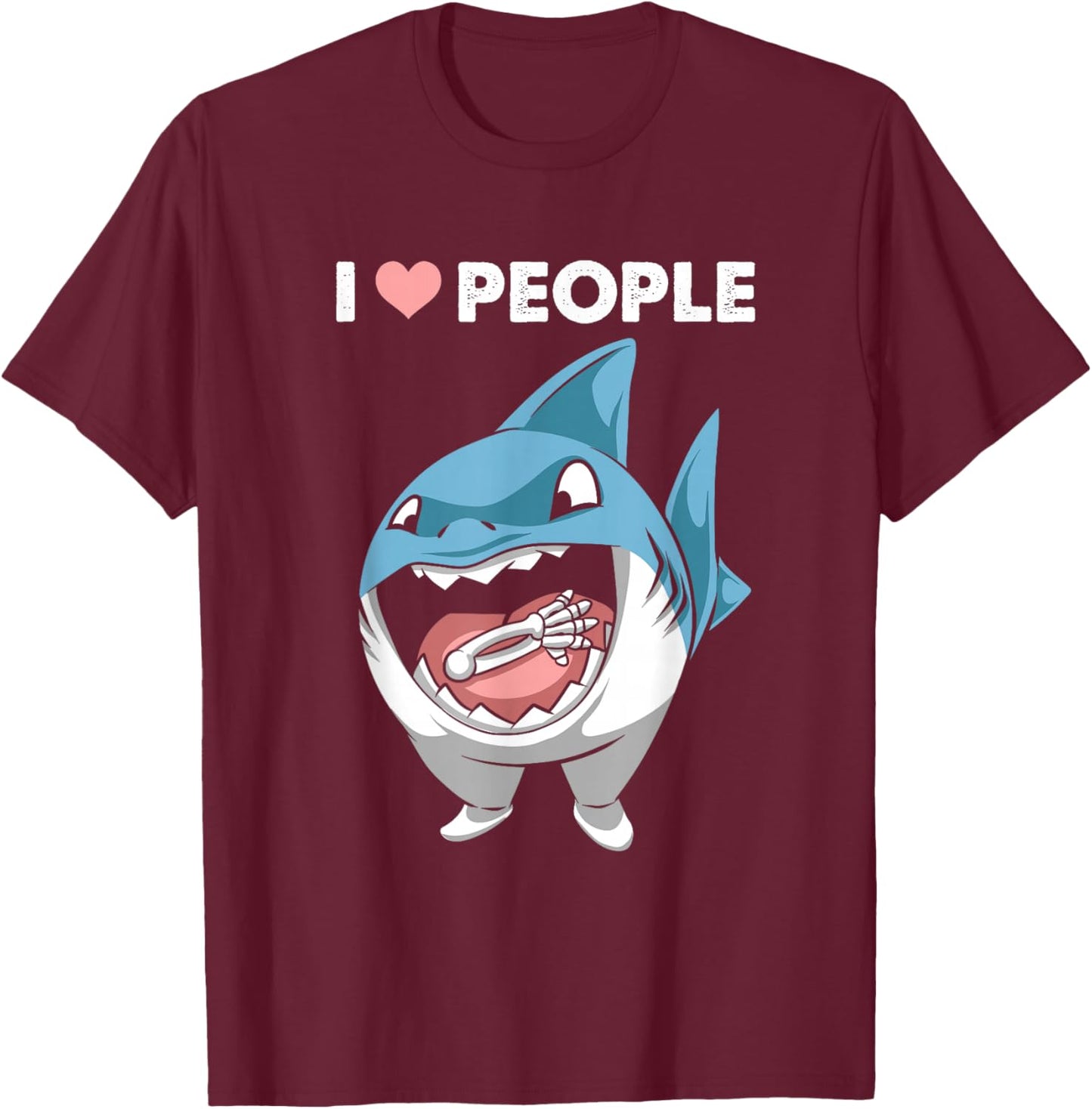 I Love People Sarcasm Shark Fish Maneater Shark Lover Funny T-Shirt - T-Shirt | Maroon