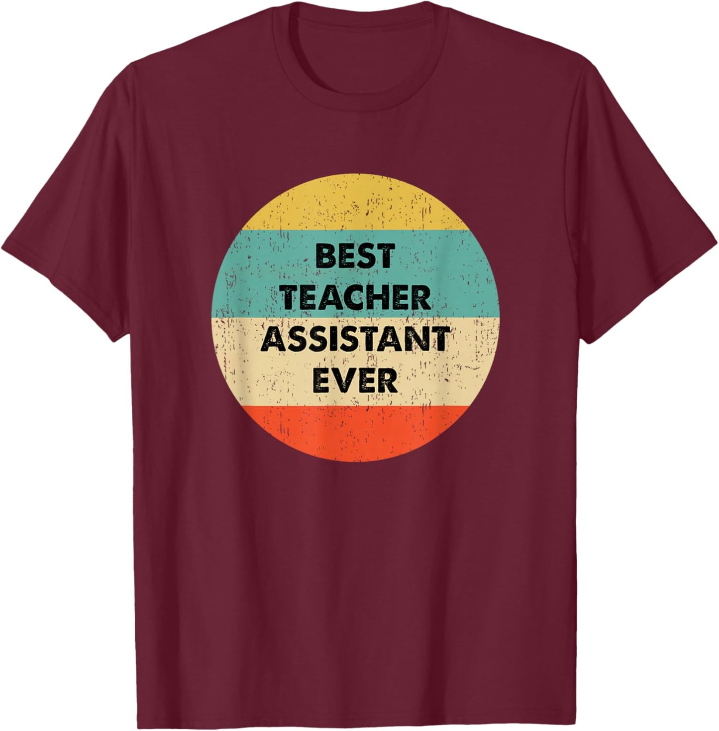 Teacher Assistant Shirt | Best Teacher Assistant Ever T-Shirt - T-Shirt | Maroon
