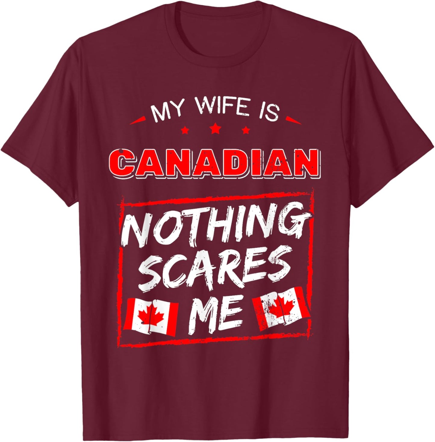 My Wife Is Canadian Canada Heritage Roots Flag Pride T-Shirt - T-Shirt | Maroon