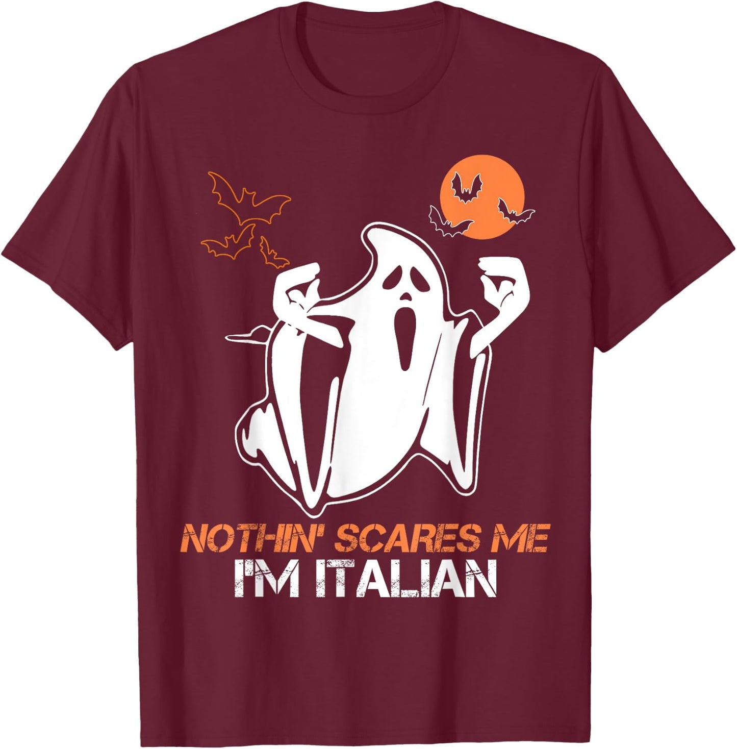 Nothing Scare Me I'm Italian Ghost Halloween Costume T-Shirt - T-Shirt | Maroon