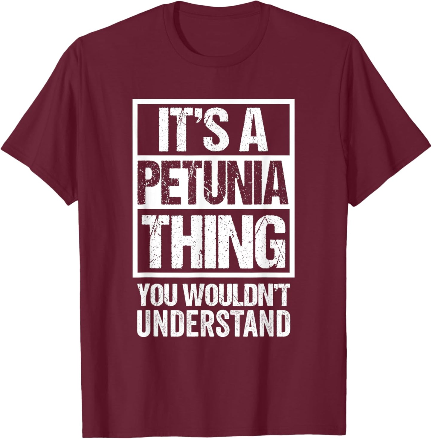 It's A Petunia Thing You Wouldn't Understand First Name T-Shirt - T-Shirt | Maroon