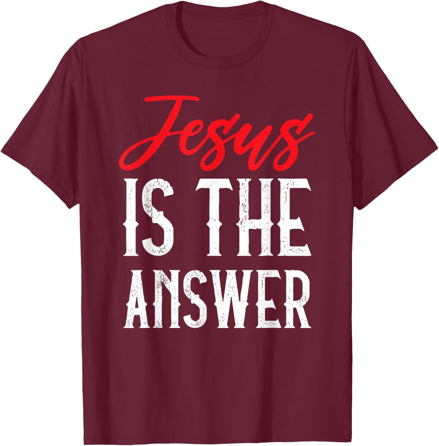 Jesus Is The Answer Christian Faith T-Shirt - T-Shirt | Maroon