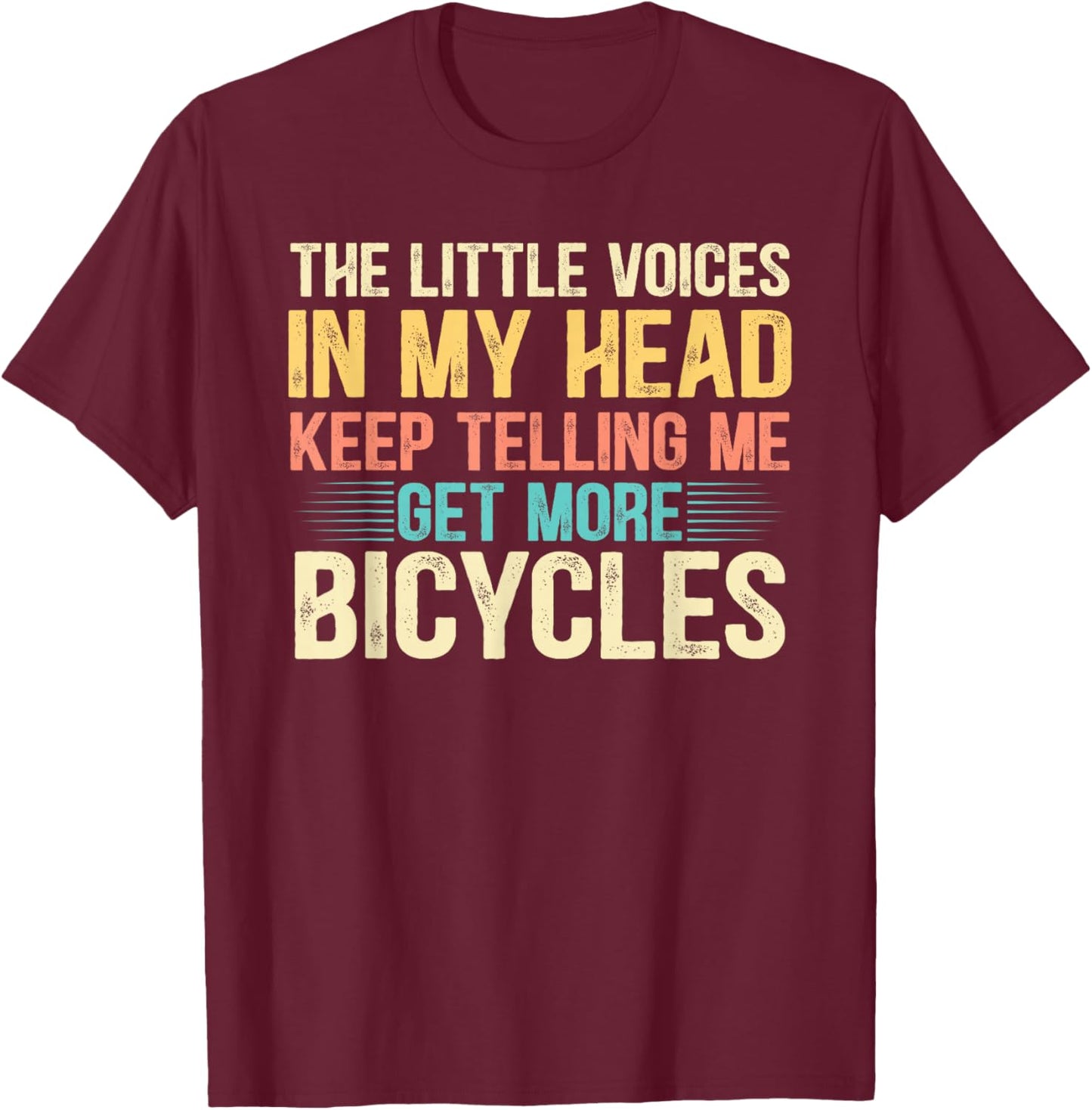 Bicycle Lover Funny Quote Cycling Humor T-Shirt - T-Shirt | Maroon