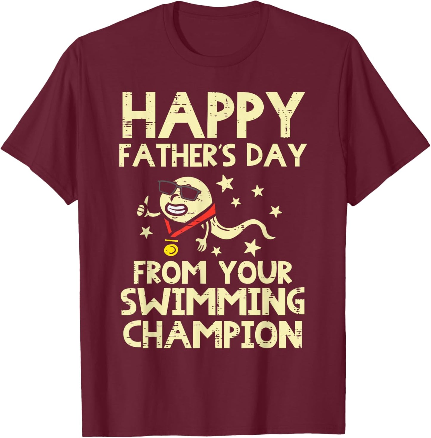 Happy Fathers Day From Your Swimming Champion Sperm Men T-Shirt - T-Shirt | Maroon