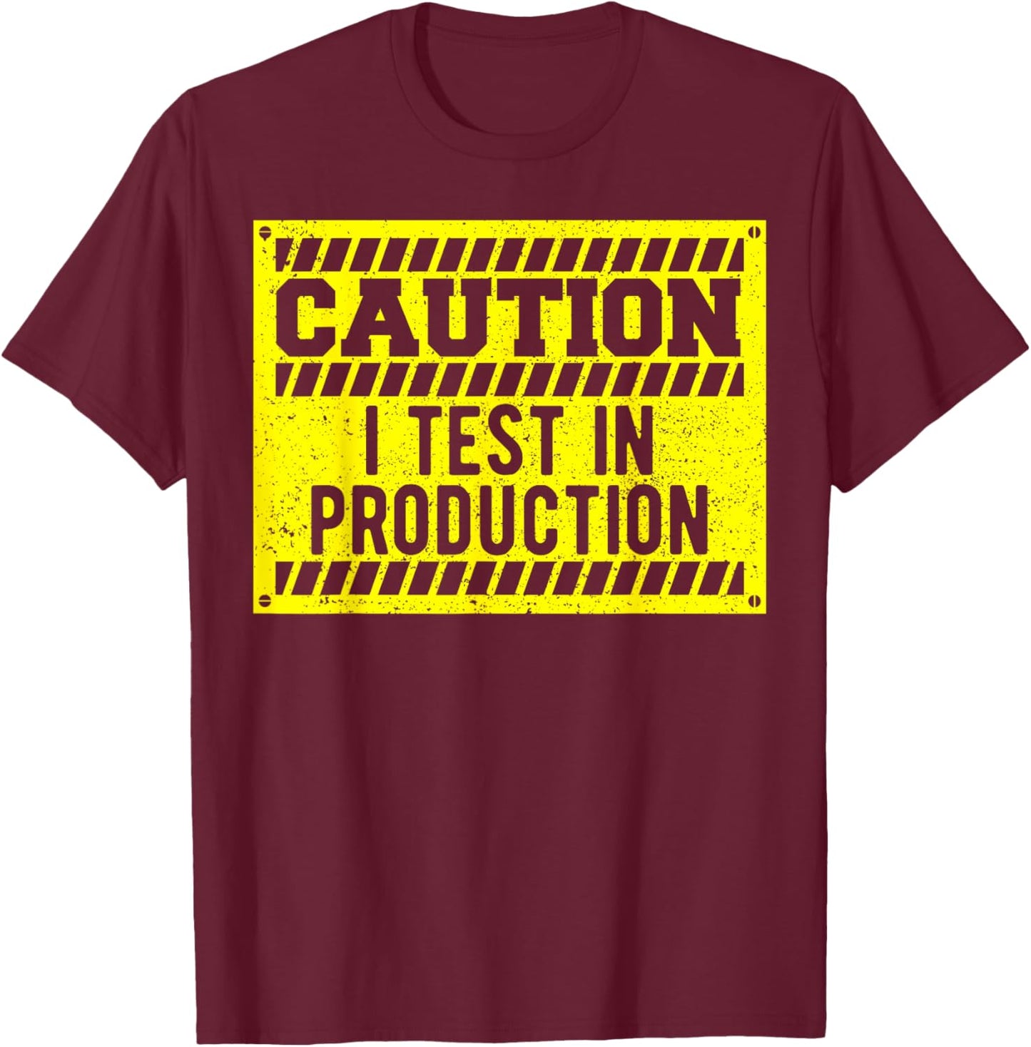 Software Developer: Caution I Test In Prod... Coding Sayings T-Shirt - T-Shirt | Maroon