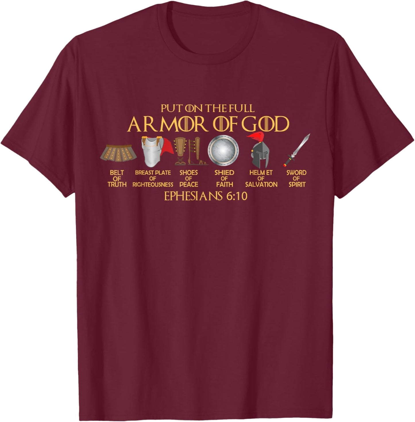 Put on the Full Armor of God-Shield Ephesians 6:11 Christian T-Shirt - T-Shirt | Maroon