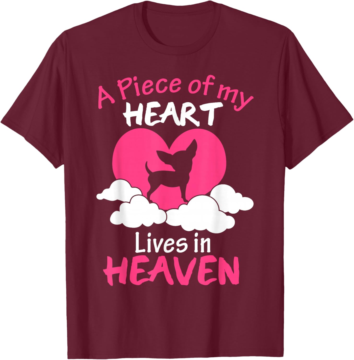 Chihuahua Shirts A Piece Of My Heart In Heaven T-Shirt - T-Shirt | Maroon