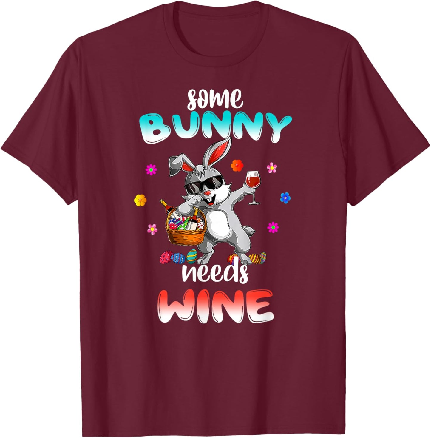 Some Bunny Needs Wine Funny Easter T-Shirt - T-Shirt | Maroon