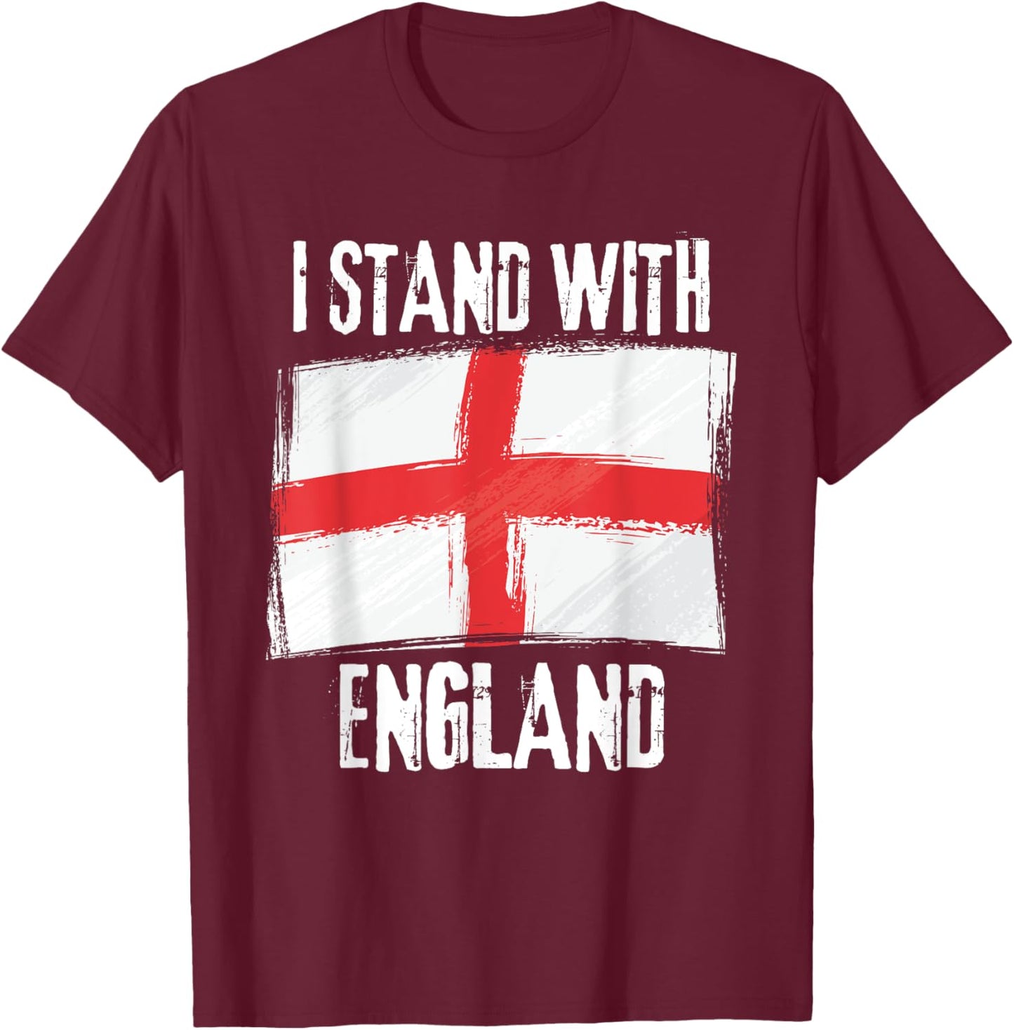 I Stand With England Flag British Flag T-Shirt - T-Shirt | Maroon