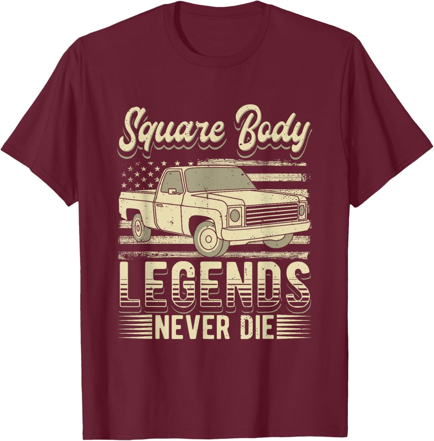 Square Body Legends Never Die Artwork for A Truck Driver T-Shirt - T-Shirt | Maroon