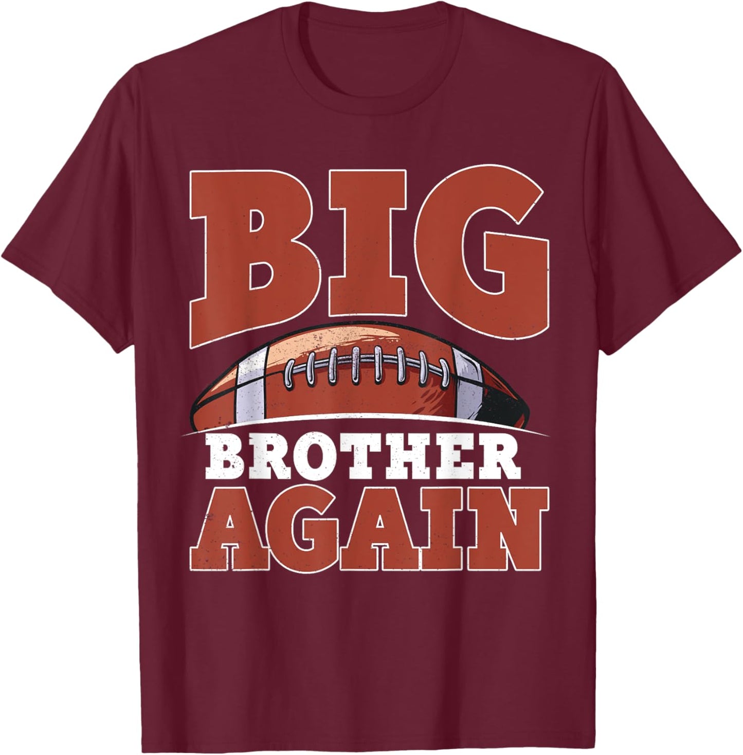 Big Bro Brother Again Shirt For Boys Men Football Players T-Shirt - T-Shirt | Maroon