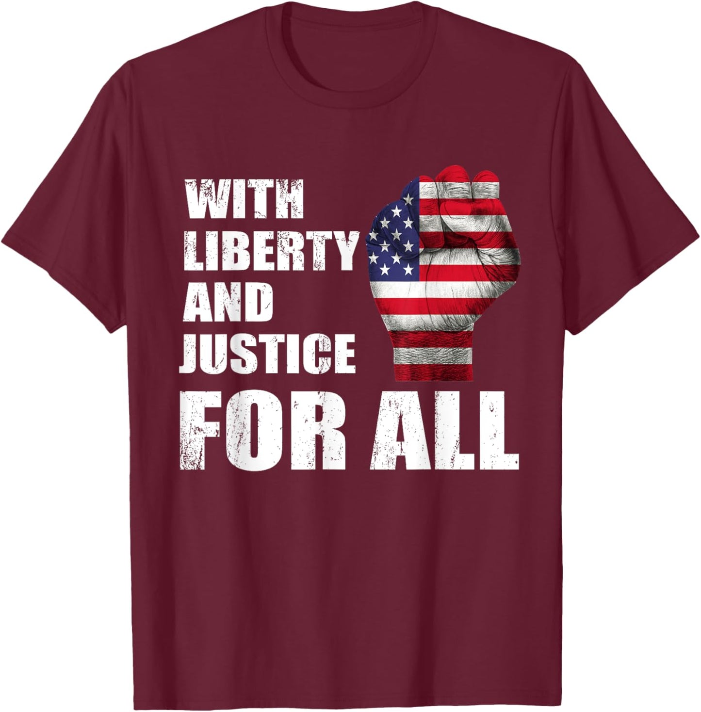 With Liberty And Justice For All USA fist flag T-Shirt - T-Shirt | Maroon