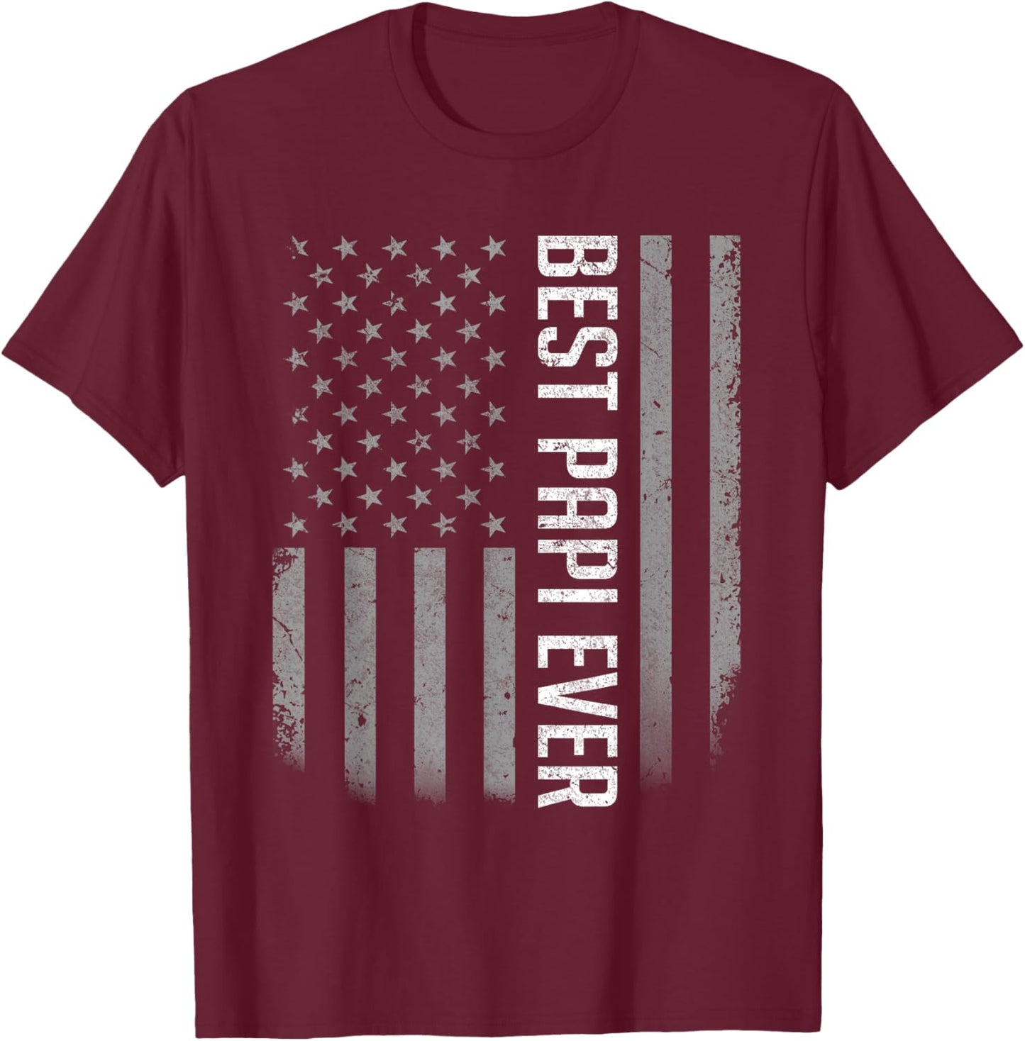 American Flag Dad Shirt Gift Father's day Best Papi Ever T-Shirt - T-Shirt | Maroon