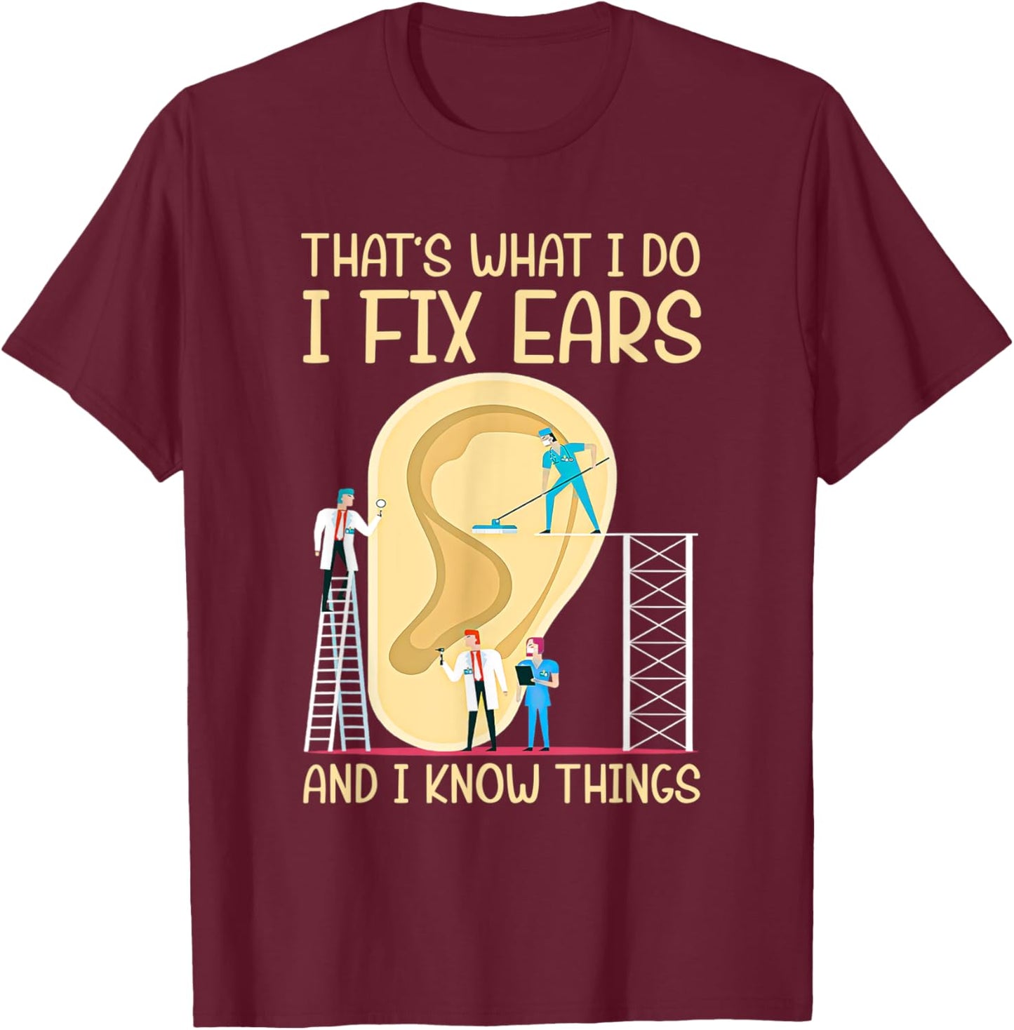 Audiologist Otologist Ear Doctors Audiology ENT ORL Gift T-Shirt - T-Shirt | Maroon