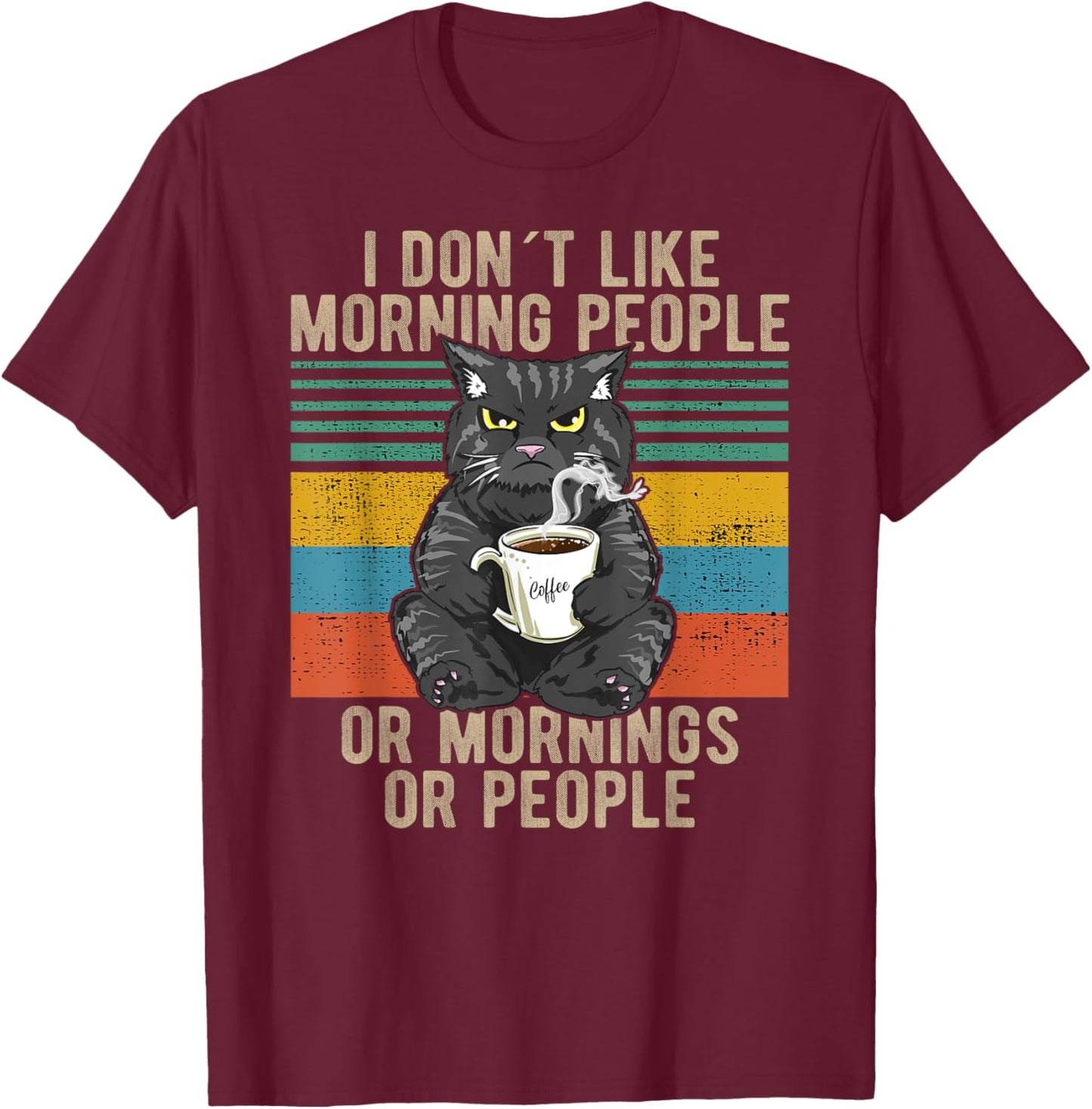 I Hate Morning People And Mornings And People Coffee Cat T-Shirt - T-Shirt | Maroon