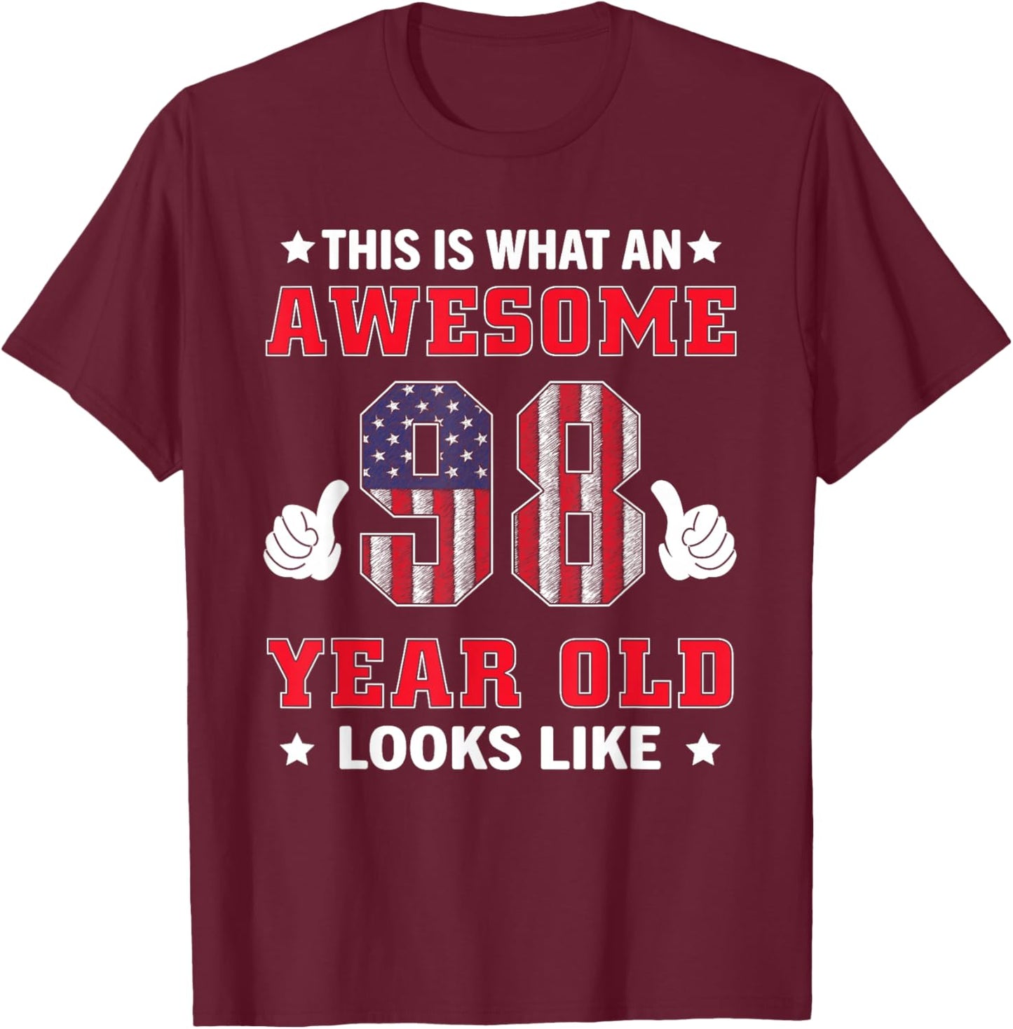 USA Flag 98th Birthday Gifts 98 Years Old Awesome Looks Like T-Shirt - T-Shirt | Maroon