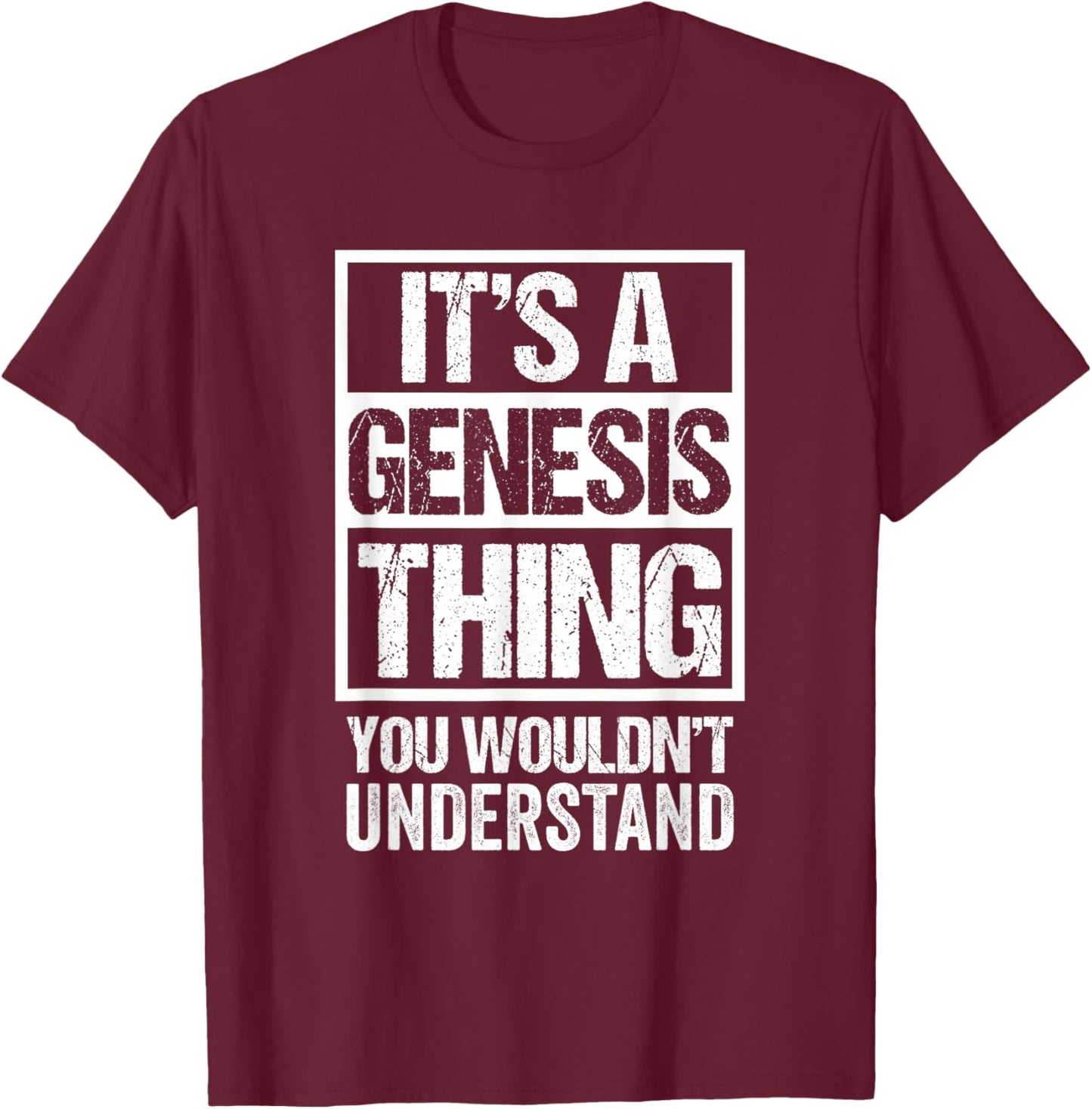 It's A Genesis Thing You Wouldn't Understand T-Shirt - T-Shirt | Maroon