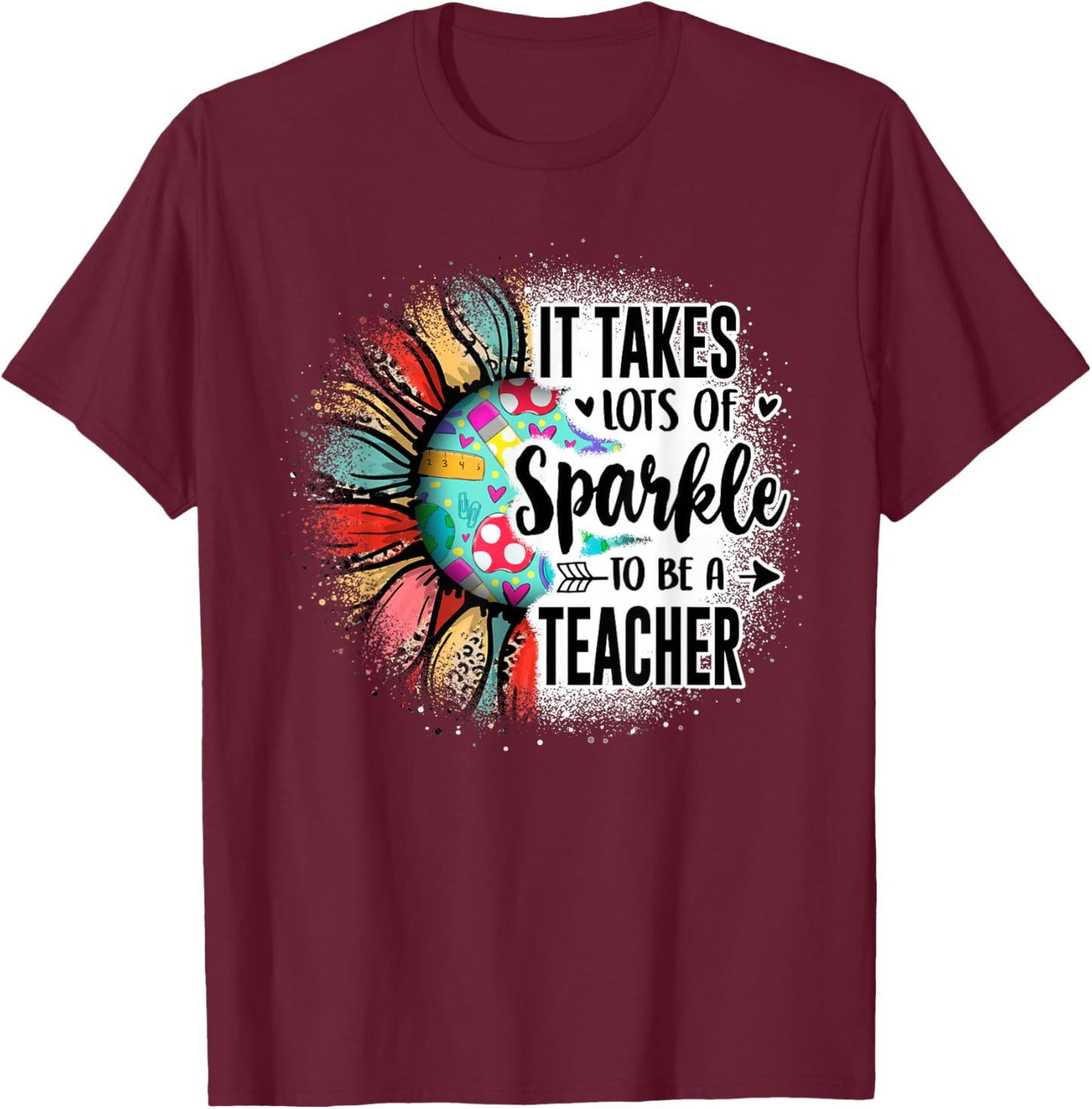 It Take Lots Of Sparkle To Be A Teacher With Sunflower T-Shirt - T-Shirt | Maroon