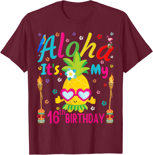 Aloha It's My 16th Birthday Floral Hawaii Tropical Pineapple T-Shirt - T-Shirt | Maroon