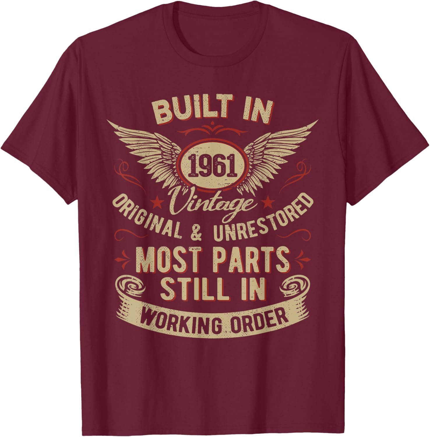 Built In 1961 Original and Unrestored Humor Funny Birthday T-Shirt - T-Shirt | Maroon