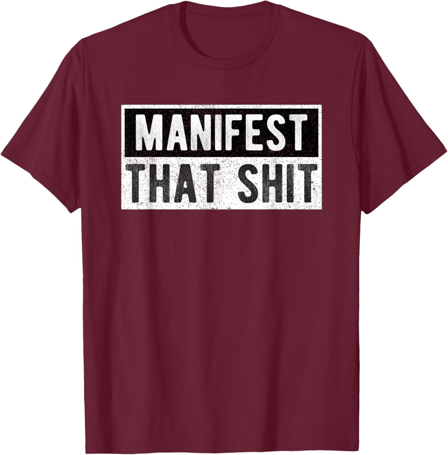 Manifest That Shit Spiritual Yoga Meditation T-Shirt - T-Shirt | Maroon