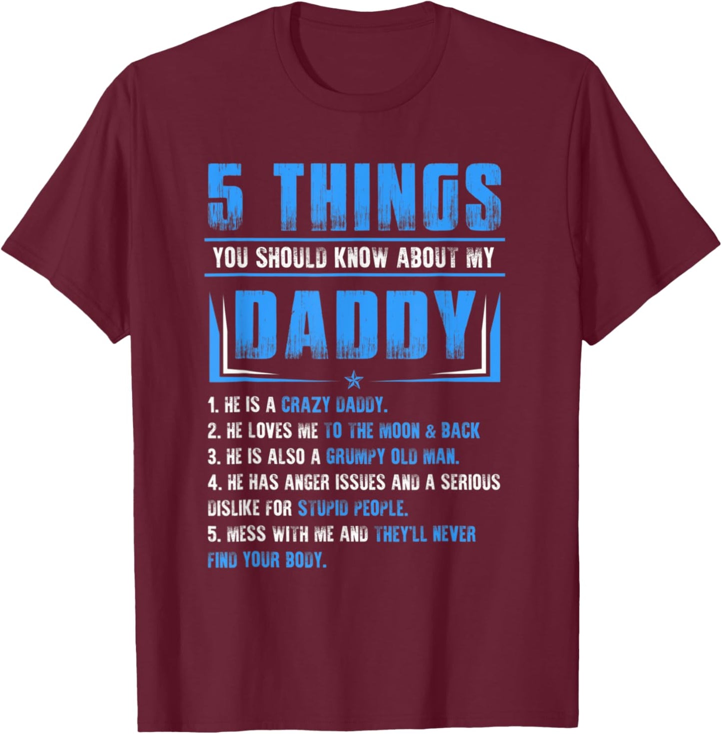 Fathers Day Funny 5 Things You Should Know About My Daddy T-Shirt - T-Shirt | Maroon