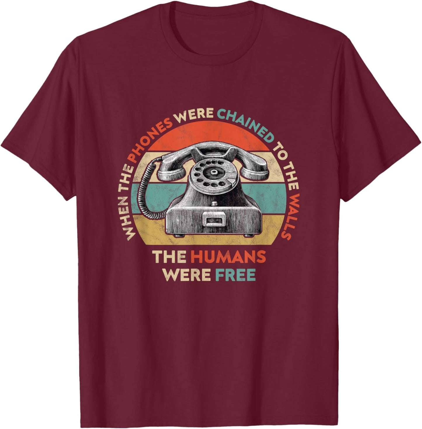 Funny Sarcastic Anti Cell Phone Grandparent Saying Luddite T-Shirt - T-Shirt | Maroon