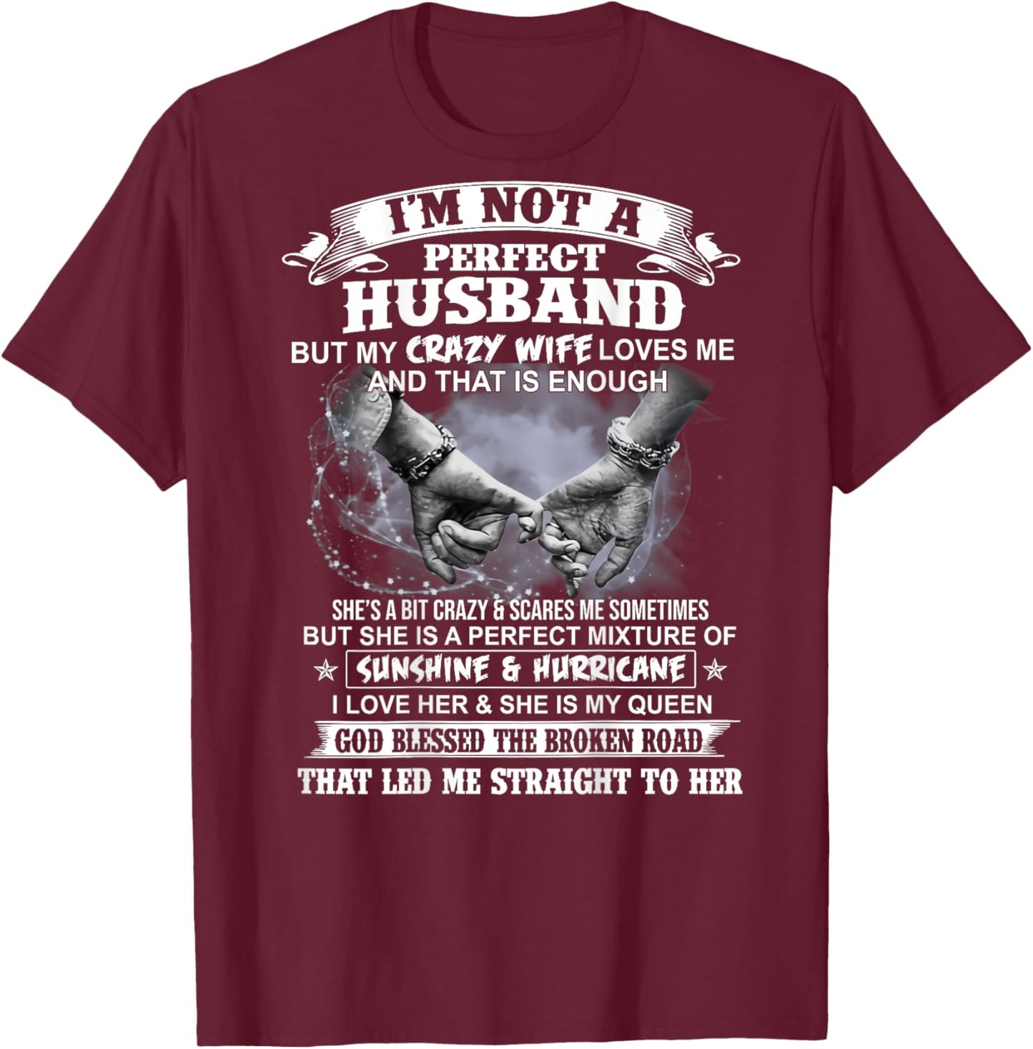 I'm not a perfect husband but my crazy wife loves me T-Shirt - T-Shirt | Maroon