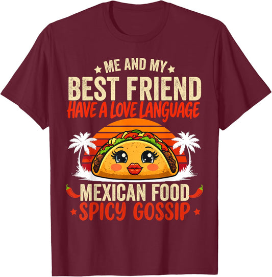 Best Friends Love Language Mexican Food & Spicy Gossip T-Shirt - T-Shirt | Maroon