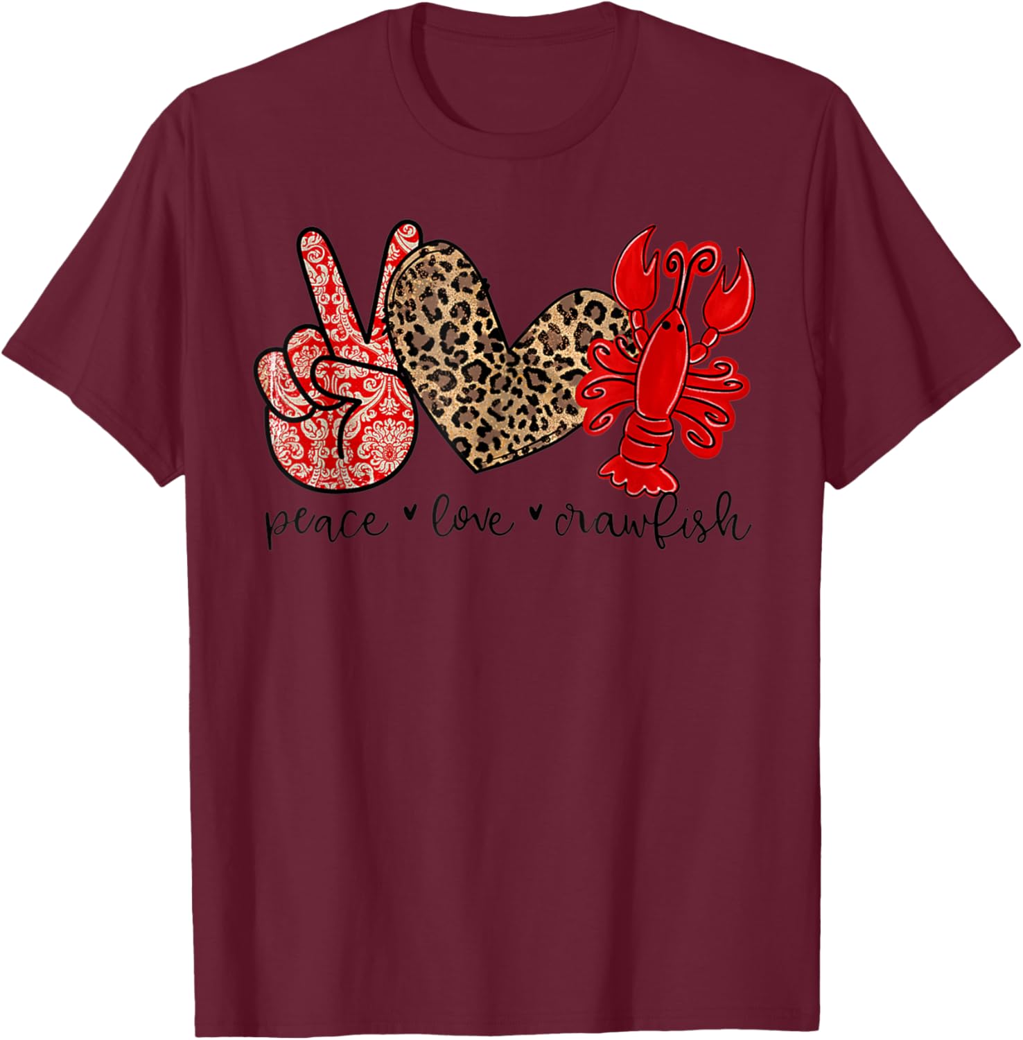 Peace Love Crawfish Leopard Crawfish Boil Cajun Lobster Gift T-Shirt - T-Shirt | Maroon