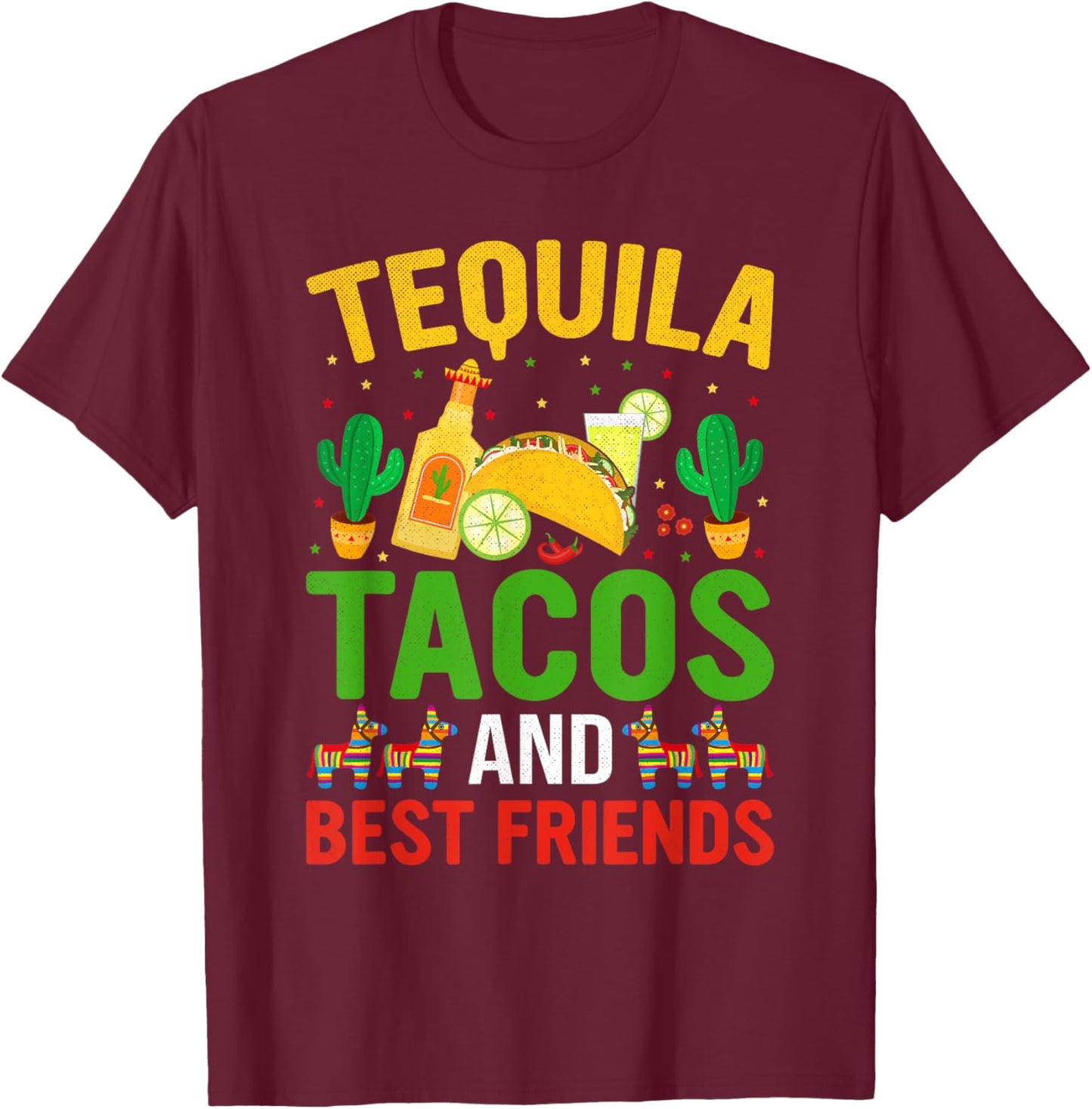 Funny Cinco De Mayo Mexican Tequila Tacos and Friends T-Shirt - T-Shirt | Maroon