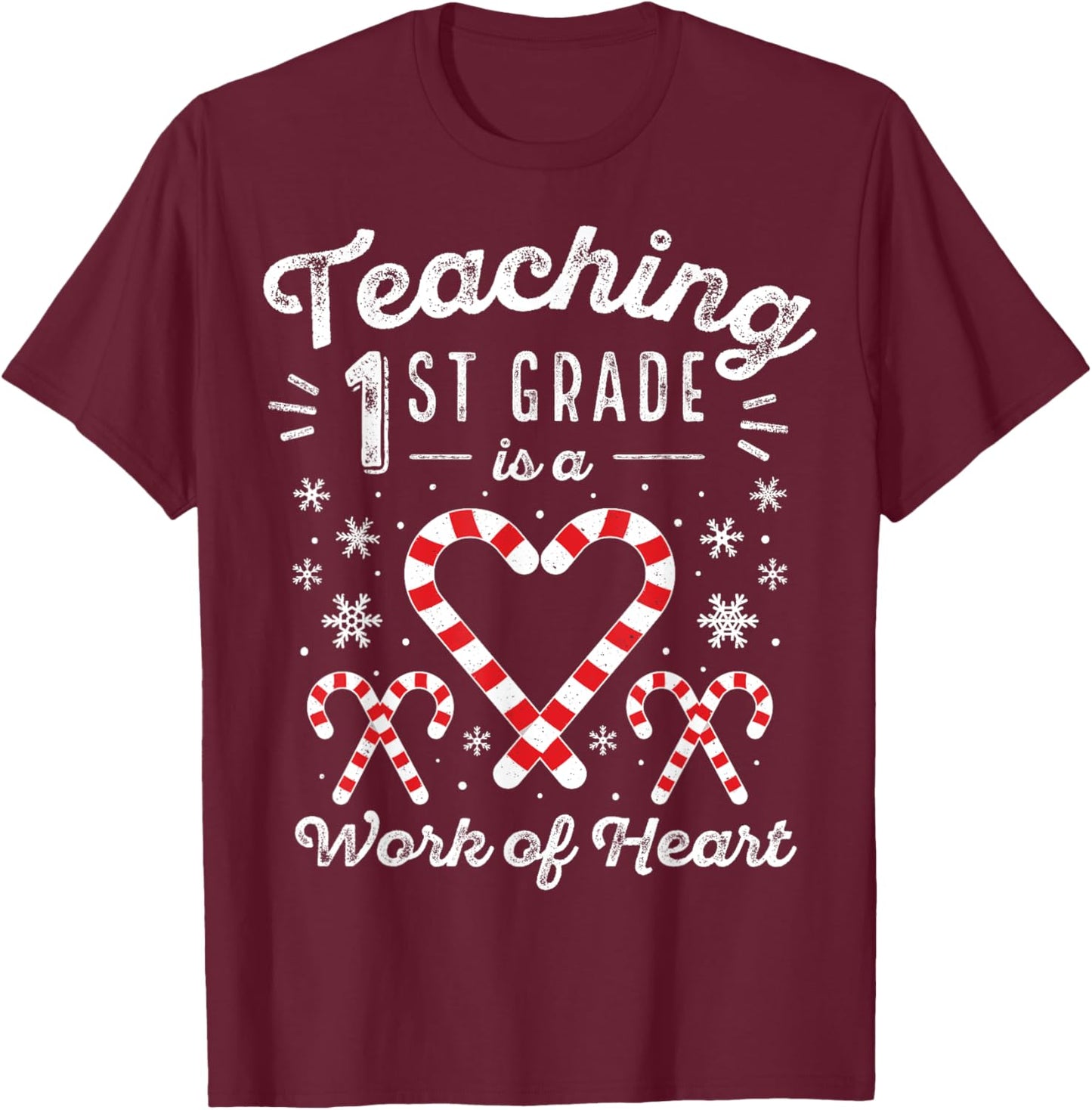 Christmas Candy Cane Work of Heart | First 1st Grade Teacher Men Women Kids T-Shirt - T-Shirt | Maroon