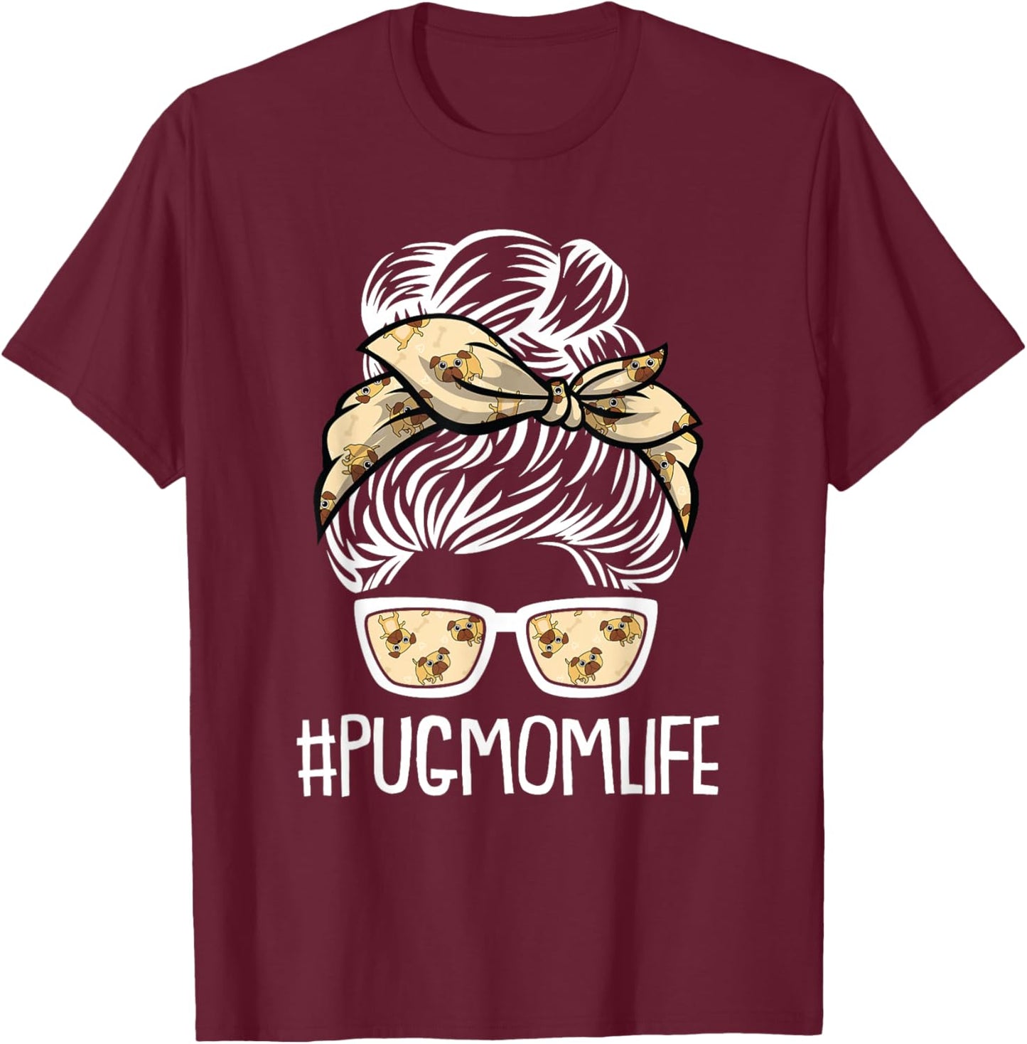 Pug Mom Life Mothers Day Cute Dog Puppy Pet Owner Mama Momma T-Shirt - T-Shirt | Maroon