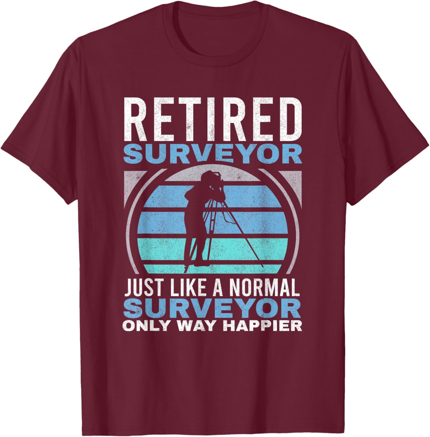 Retired Surveyor Surveying Grandpa Tripod Land Surveyor T-Shirt - T-Shirt | Maroon
