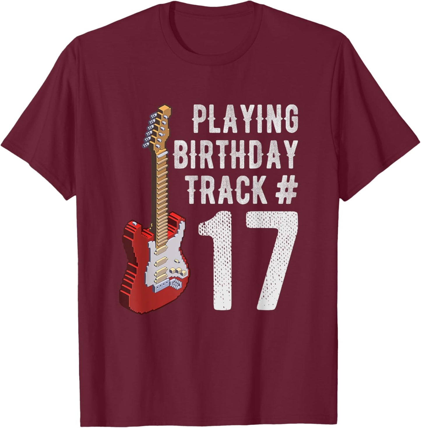 Funny 17th Birthday Guitar Music Lover Birthday Gift Shirt T-Shirt - T-Shirt | Maroon