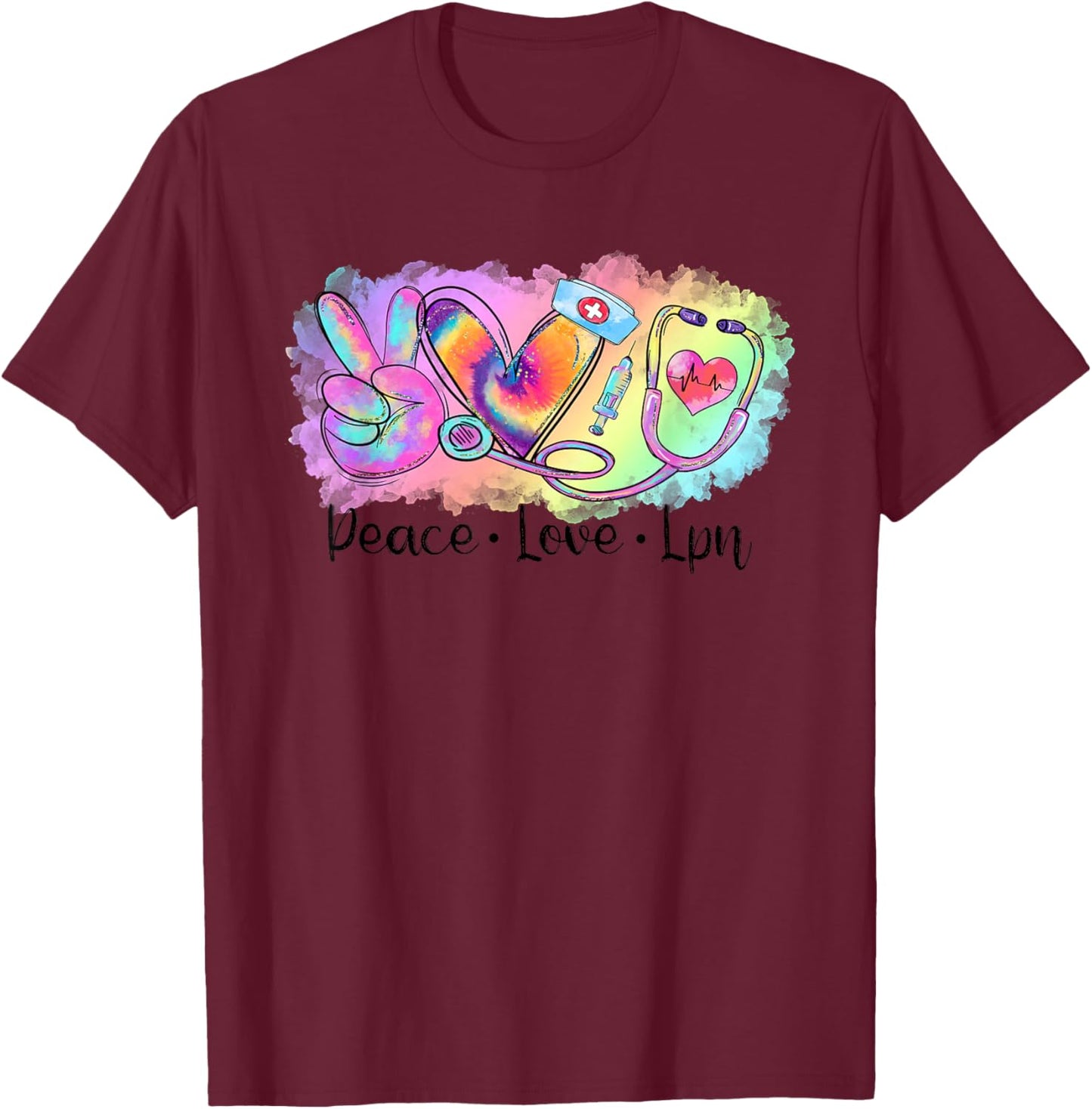 Tie Dye Peace Love LPN Stethoscope School Nurse Squad T-Shirt - T-Shirt | Maroon
