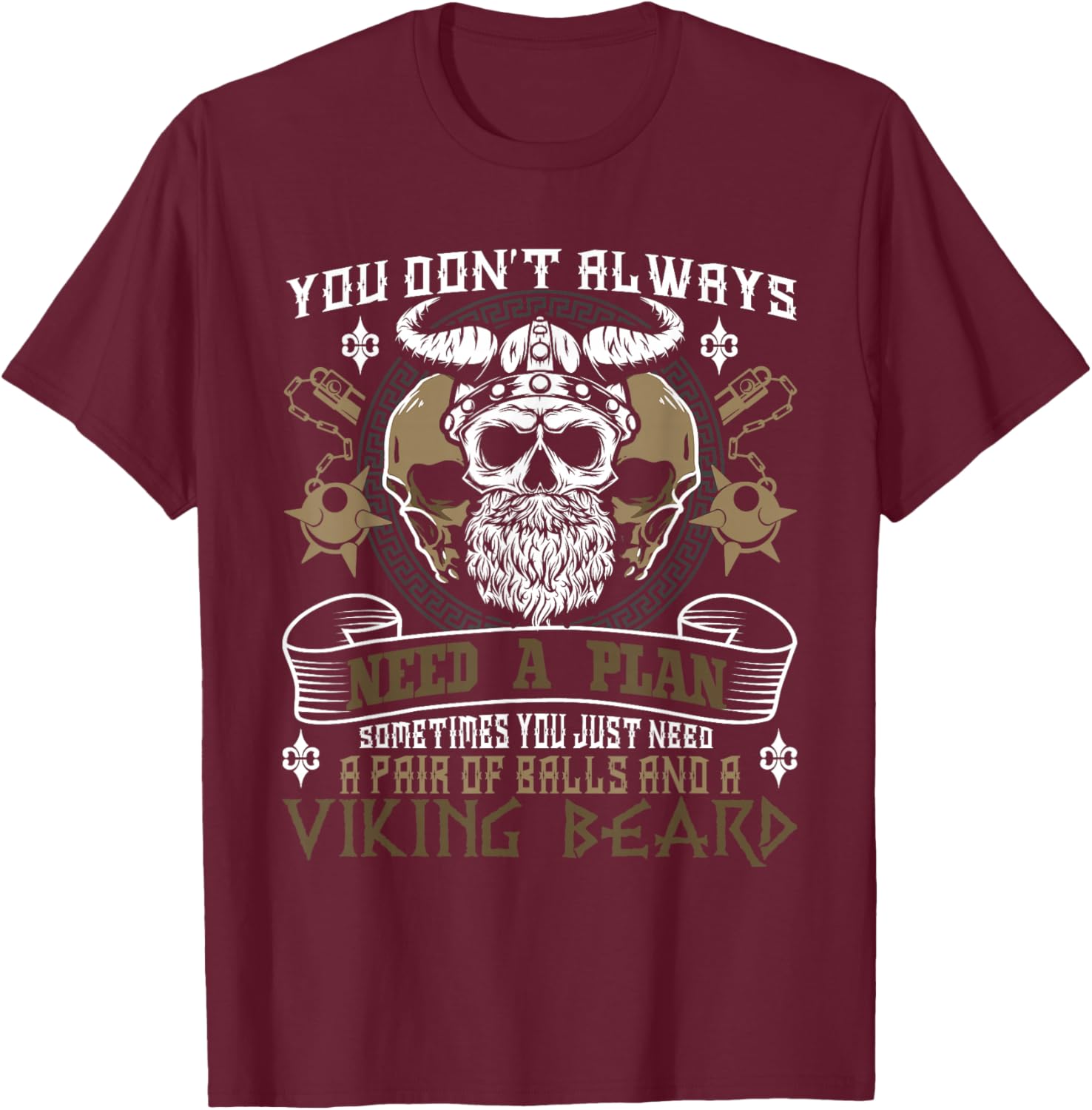 You Don't Always Need A Plan - Viking Beard Norse Mythology Small T-Shirt - T-Shirt | Maroon