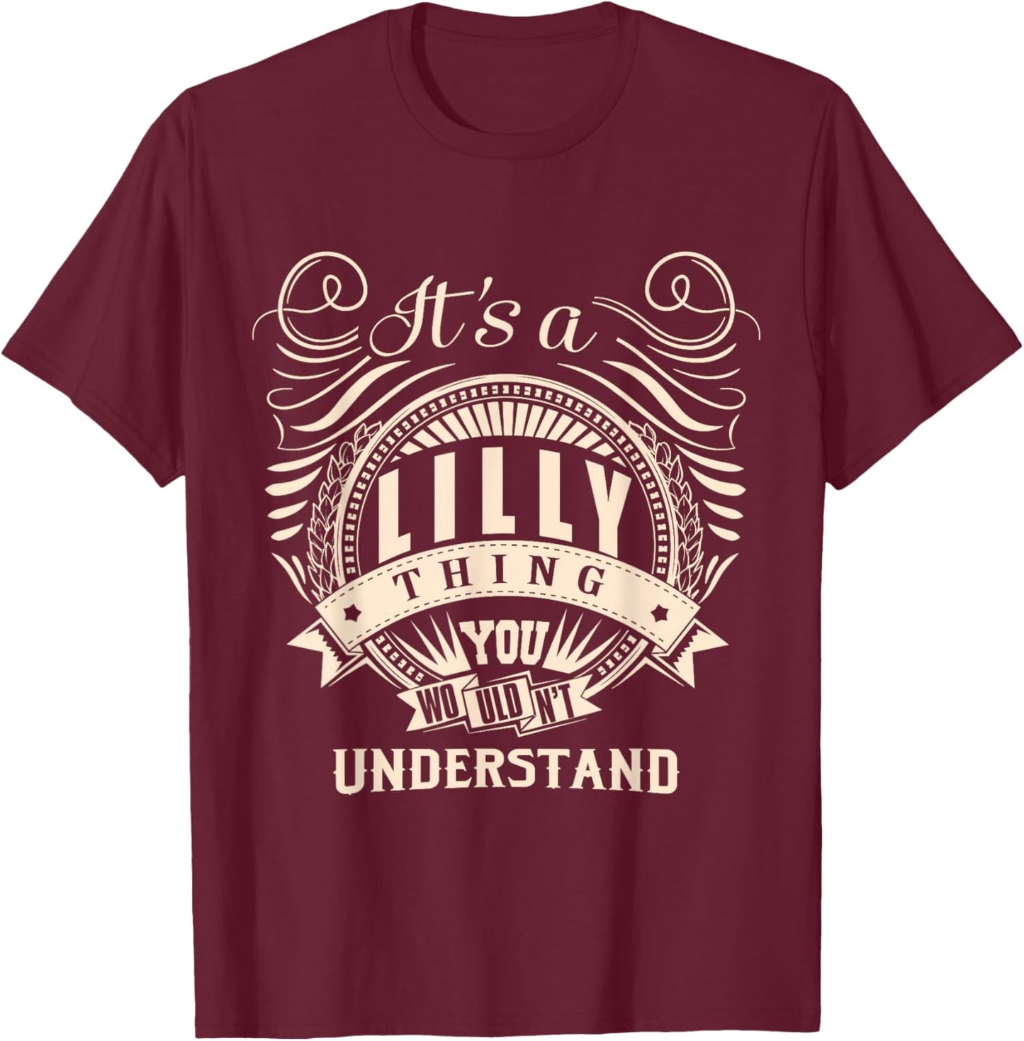 It's a LILLY thing you wouldn't understand Gifts T-Shirt - T-Shirt | Maroon