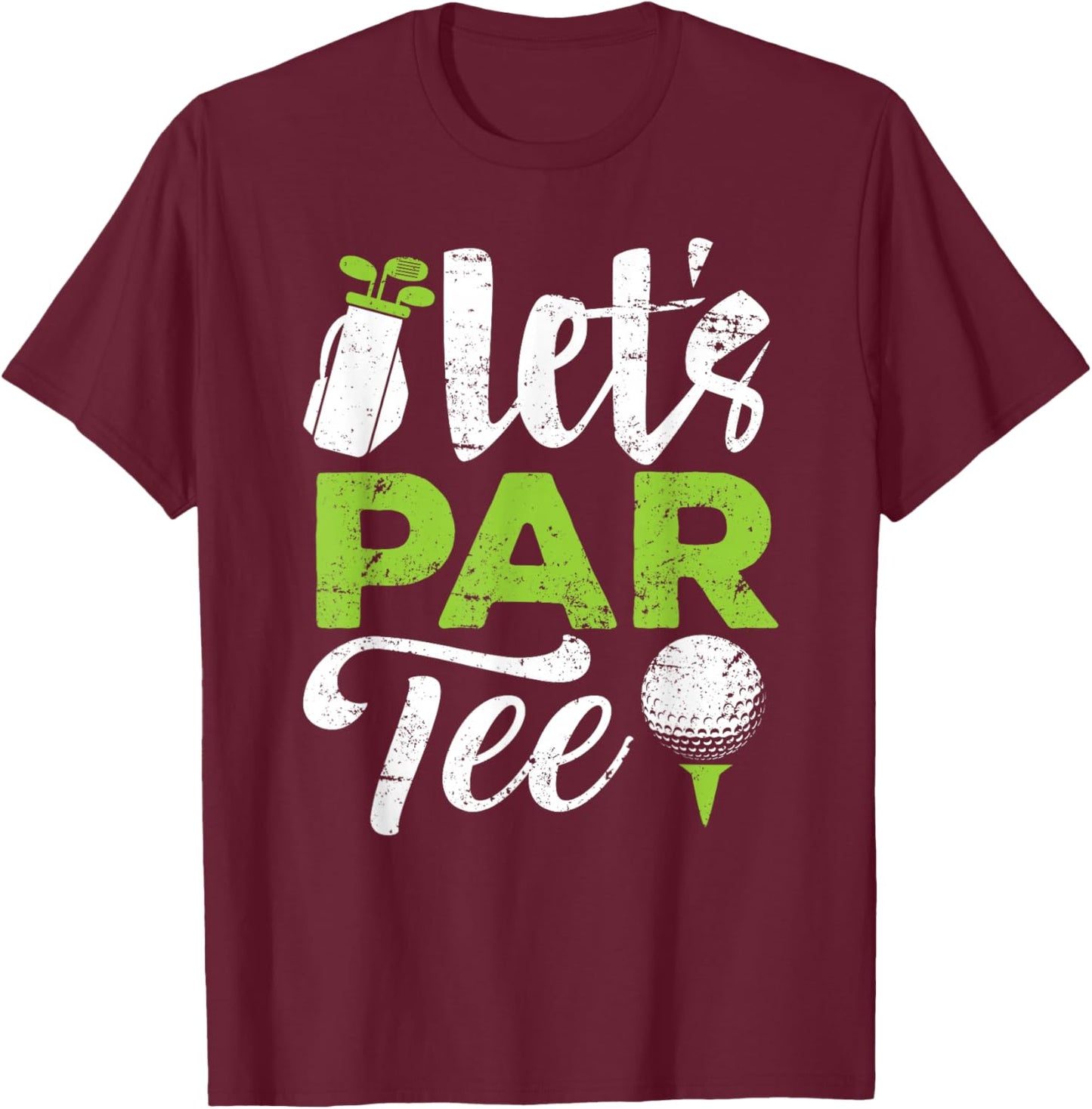 Let's Par Golf Shirt Golfer Golf Player Team Men Women T-Shirt - T-Shirt | Maroon