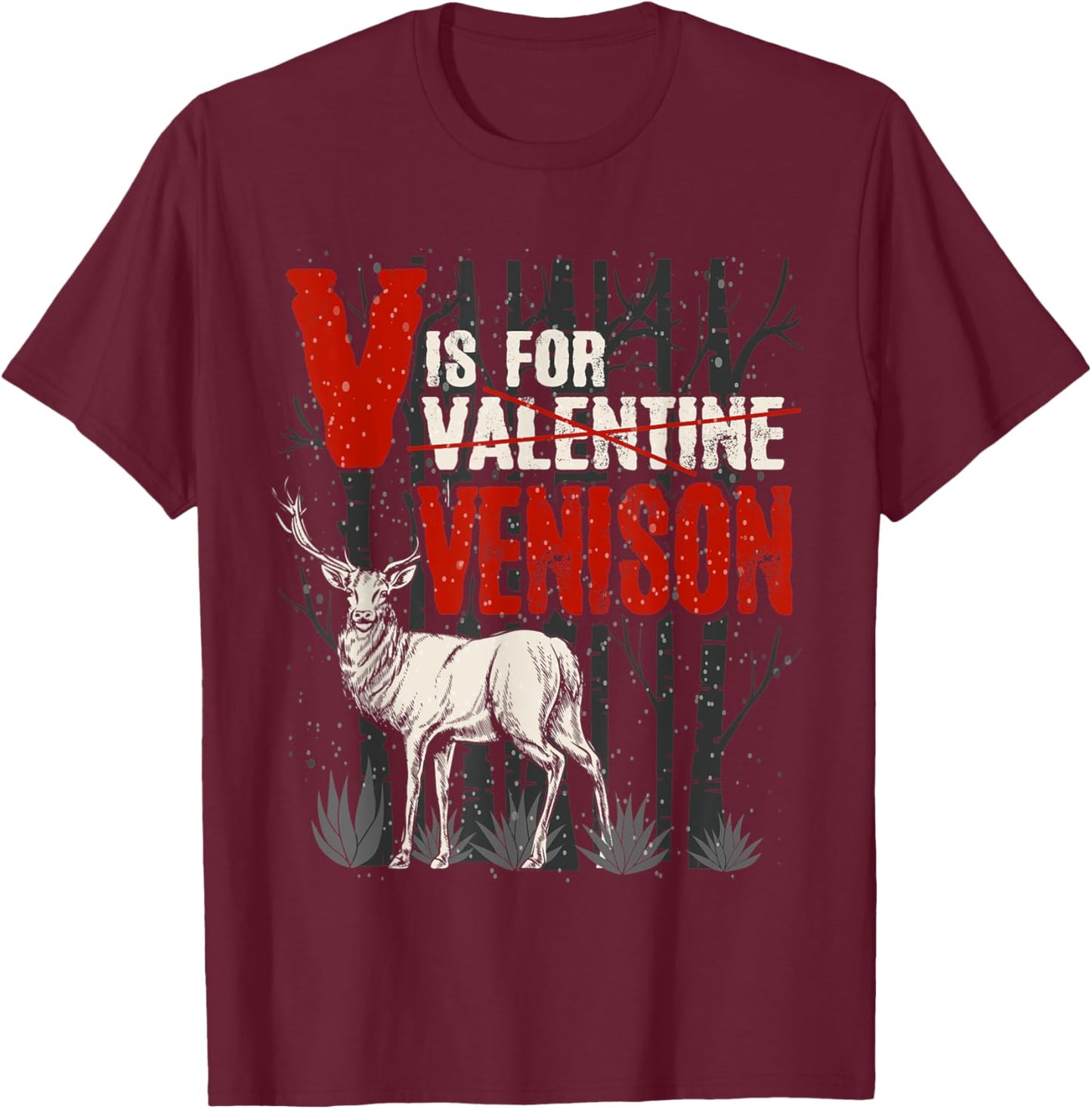 Hunting Deer Elk V Is For Venison Game Animal Hunter Trophy T-Shirt - T-Shirt | Maroon