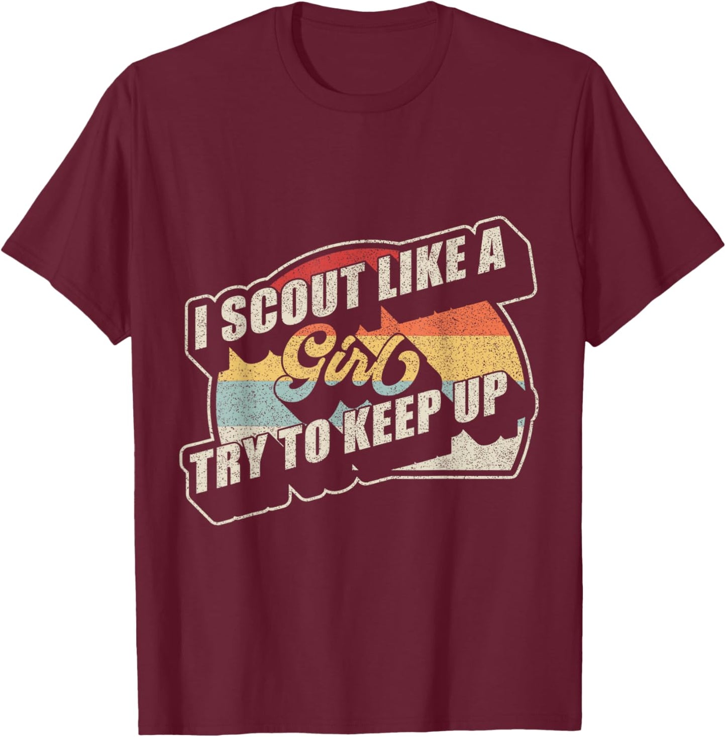 Vintage Retro I Scout Like A Girl Try To Keep Up T-Shirt - T-Shirt | Maroon