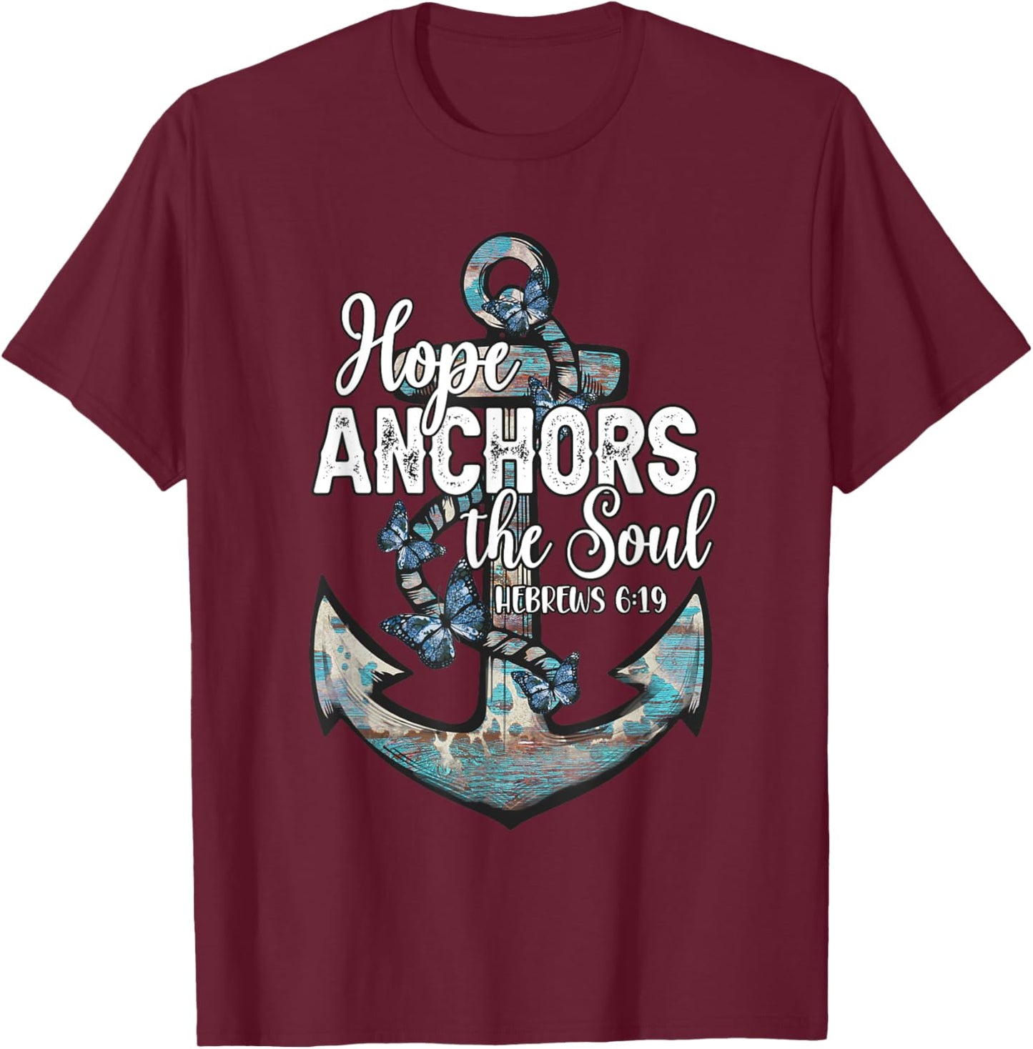 Christian Faith Hope Anchors The Soul Hebrews 6:19 Cross T-Shirt - T-Shirt | Maroon